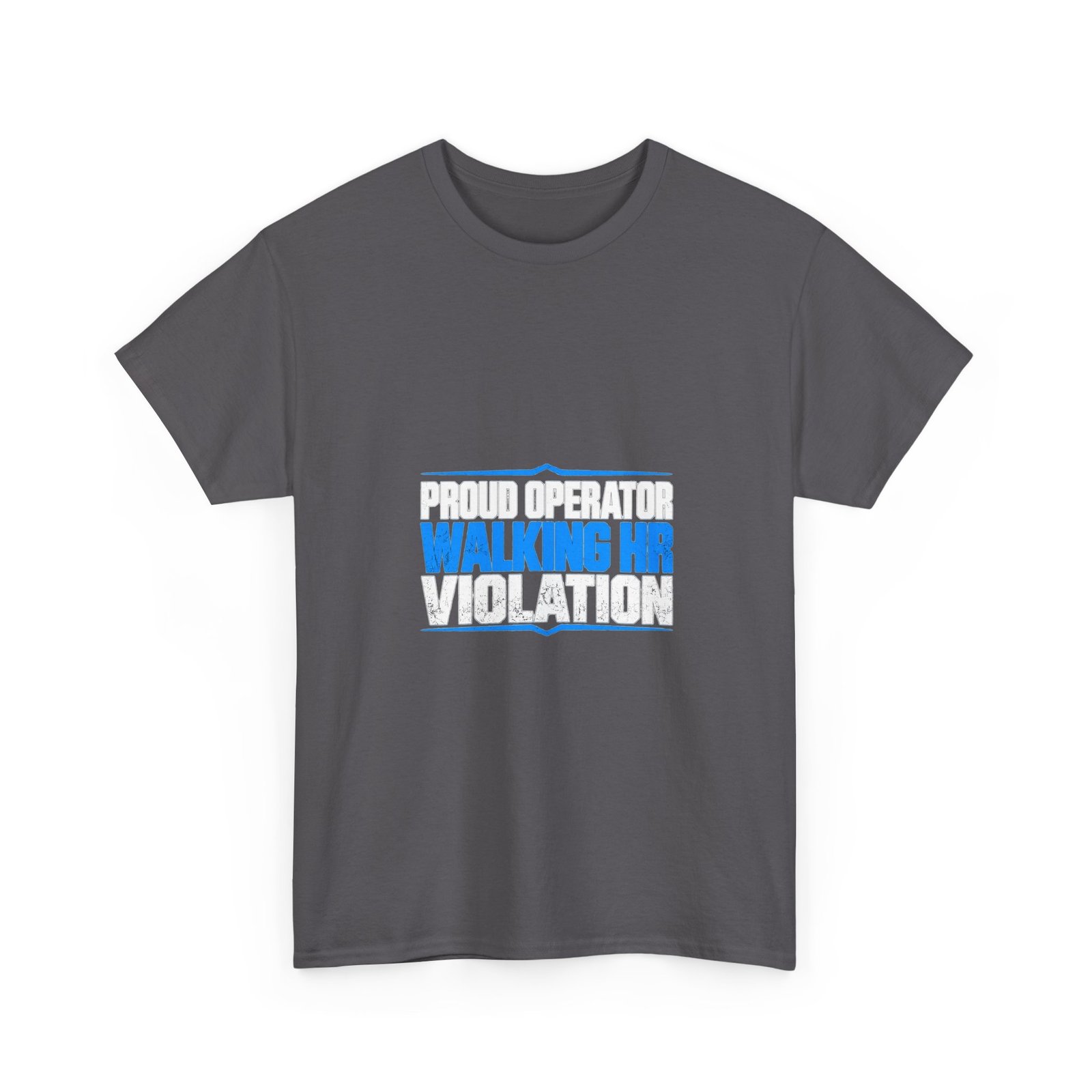 Proud Operator — Walking HR Violation T-Shirt - Image 16