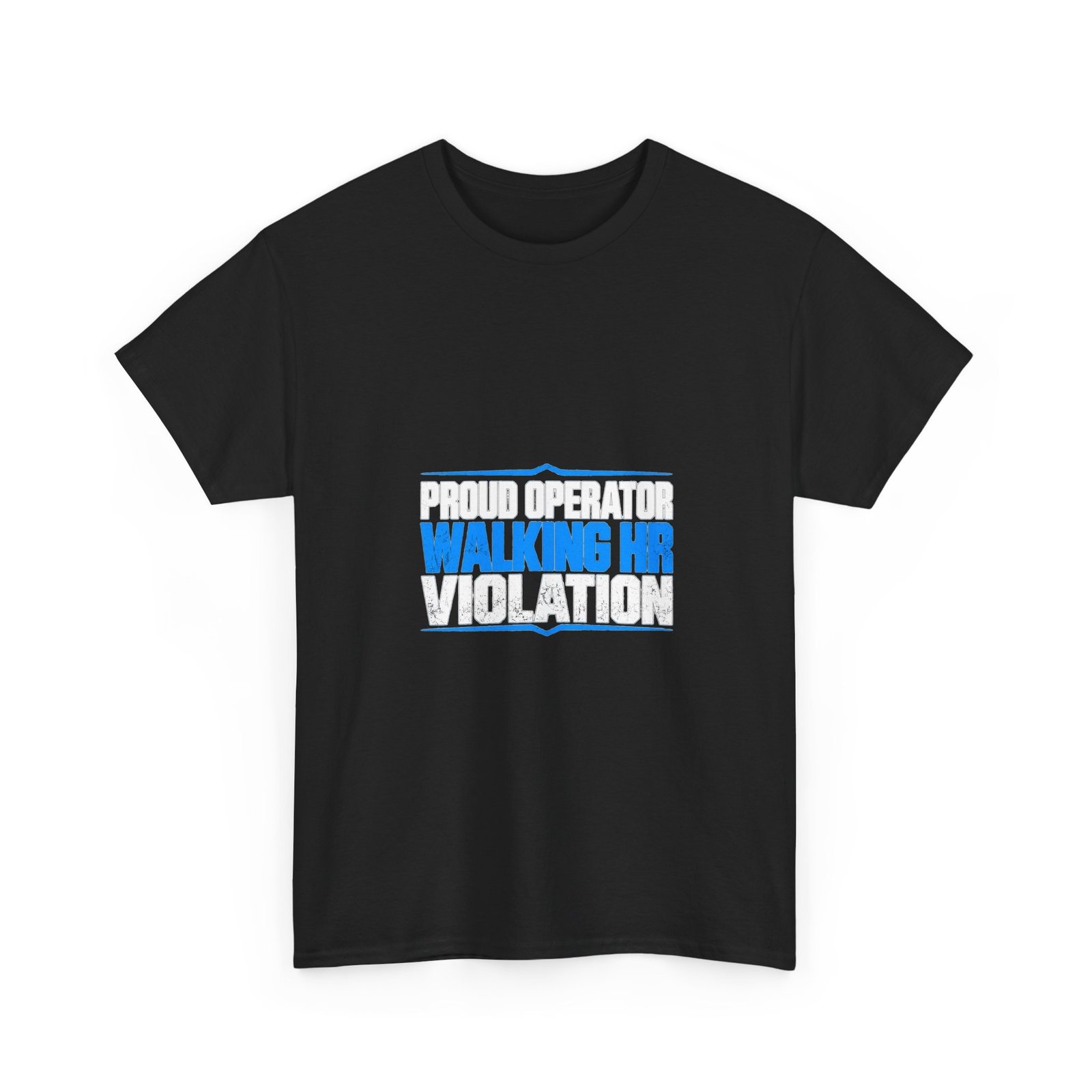 Proud Operator — Walking HR Violation T-Shirt