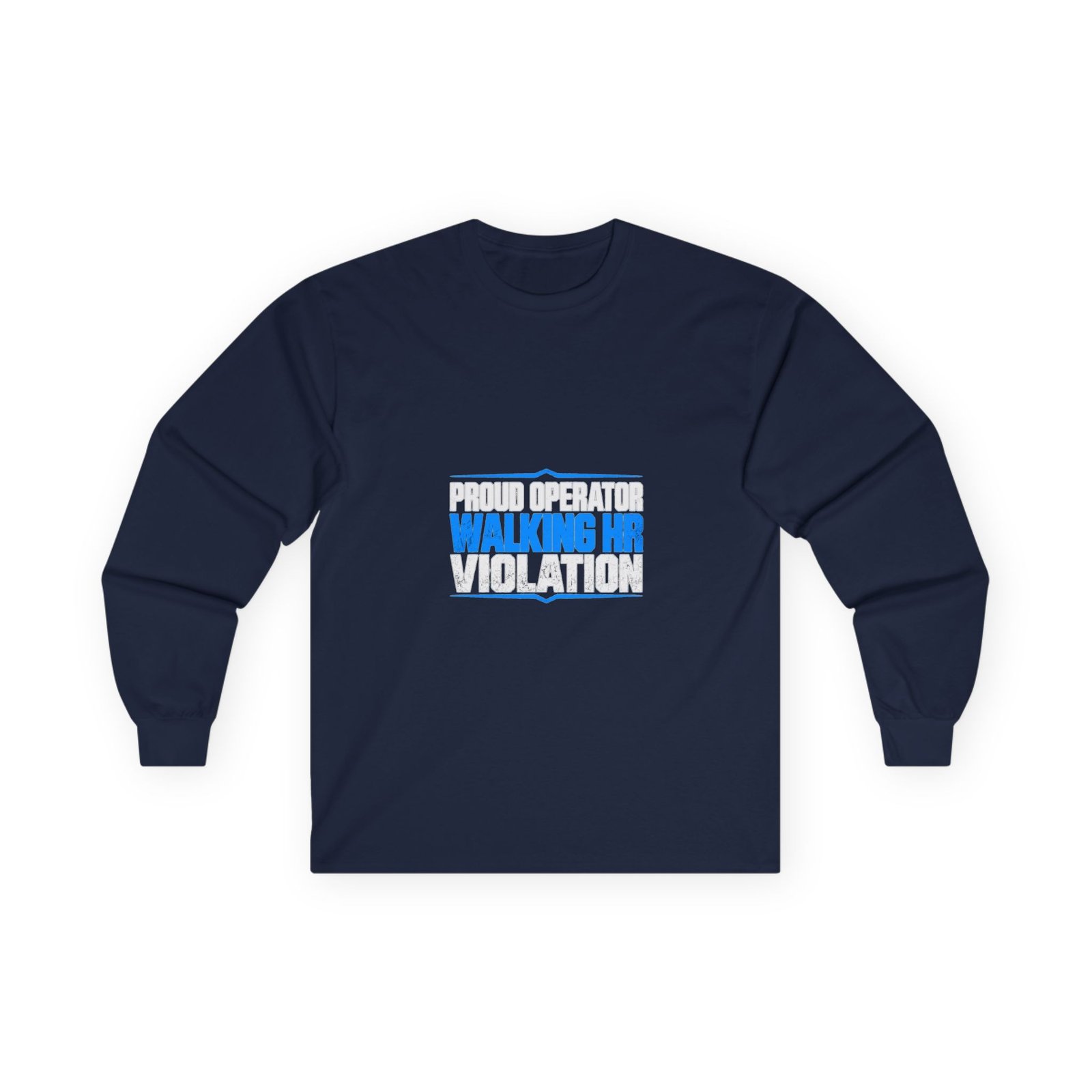 Proud Operator — Walking HR Violation Long-Sleeve Shirt - Image 13