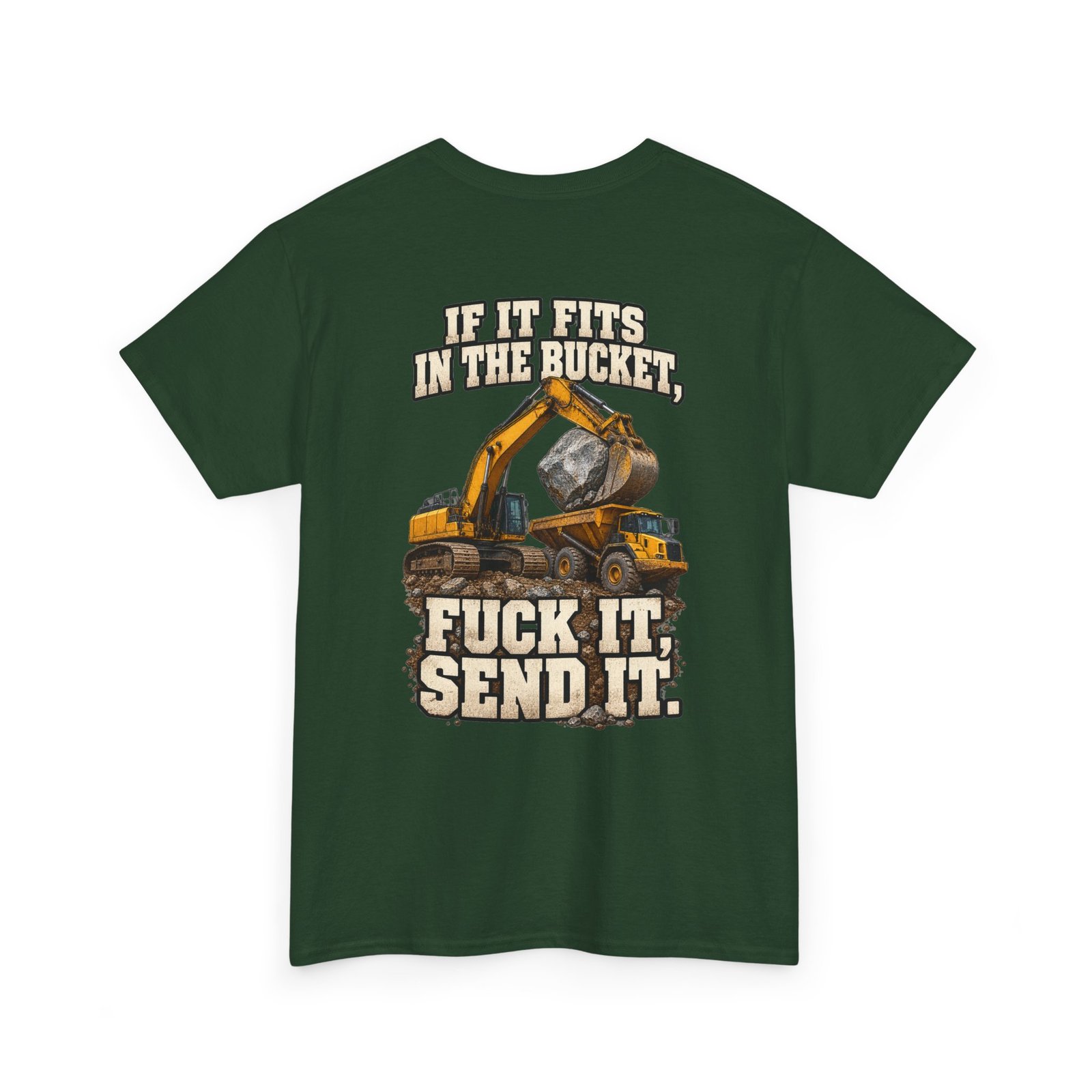 If It Fits in the Bucket, Fuck It — Send It | Excavator T-Shirt - Image 3