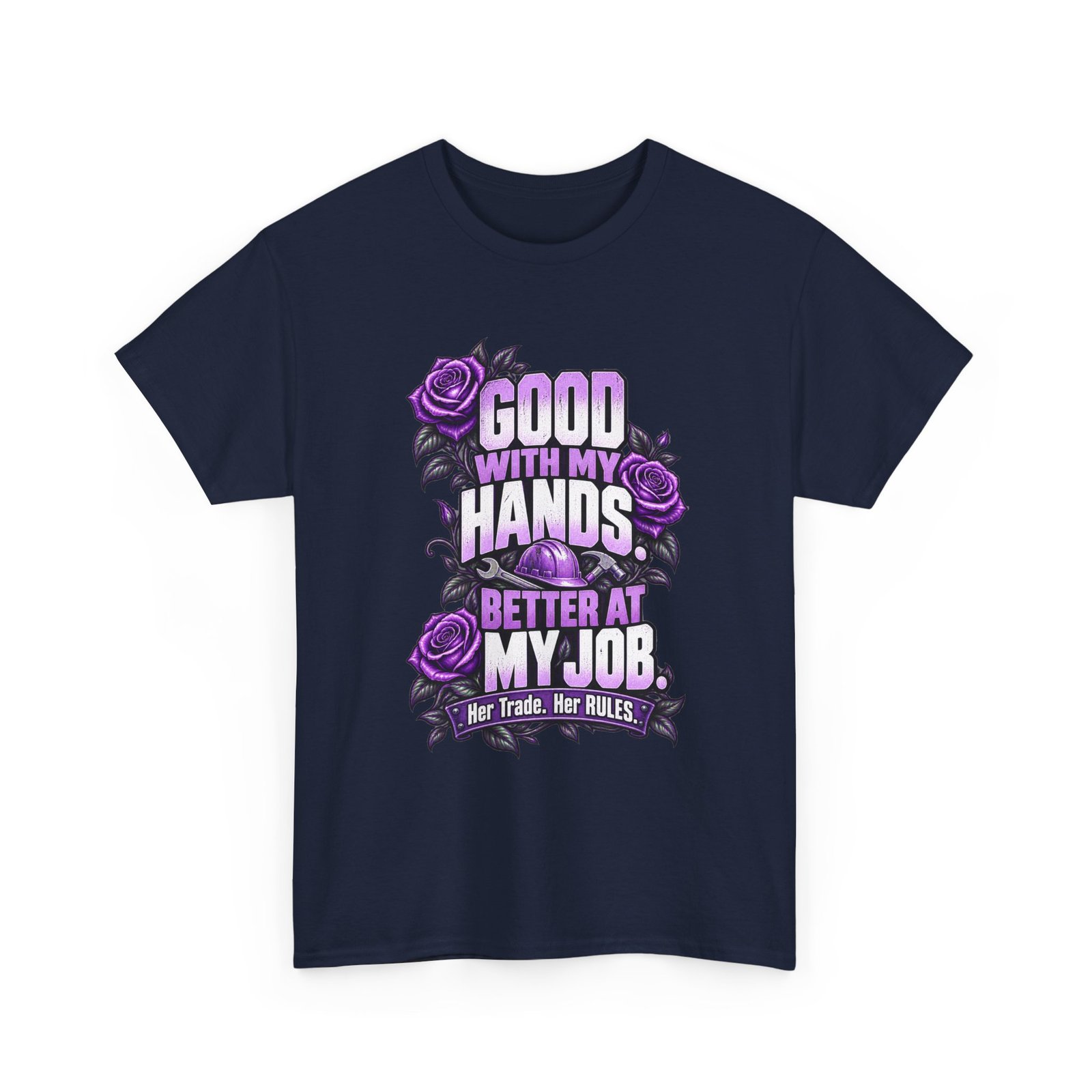Good with my hands. Better at my job. | Construction T-Shirt — Purple Roses | Her Trade. Her RULES. - Image 4