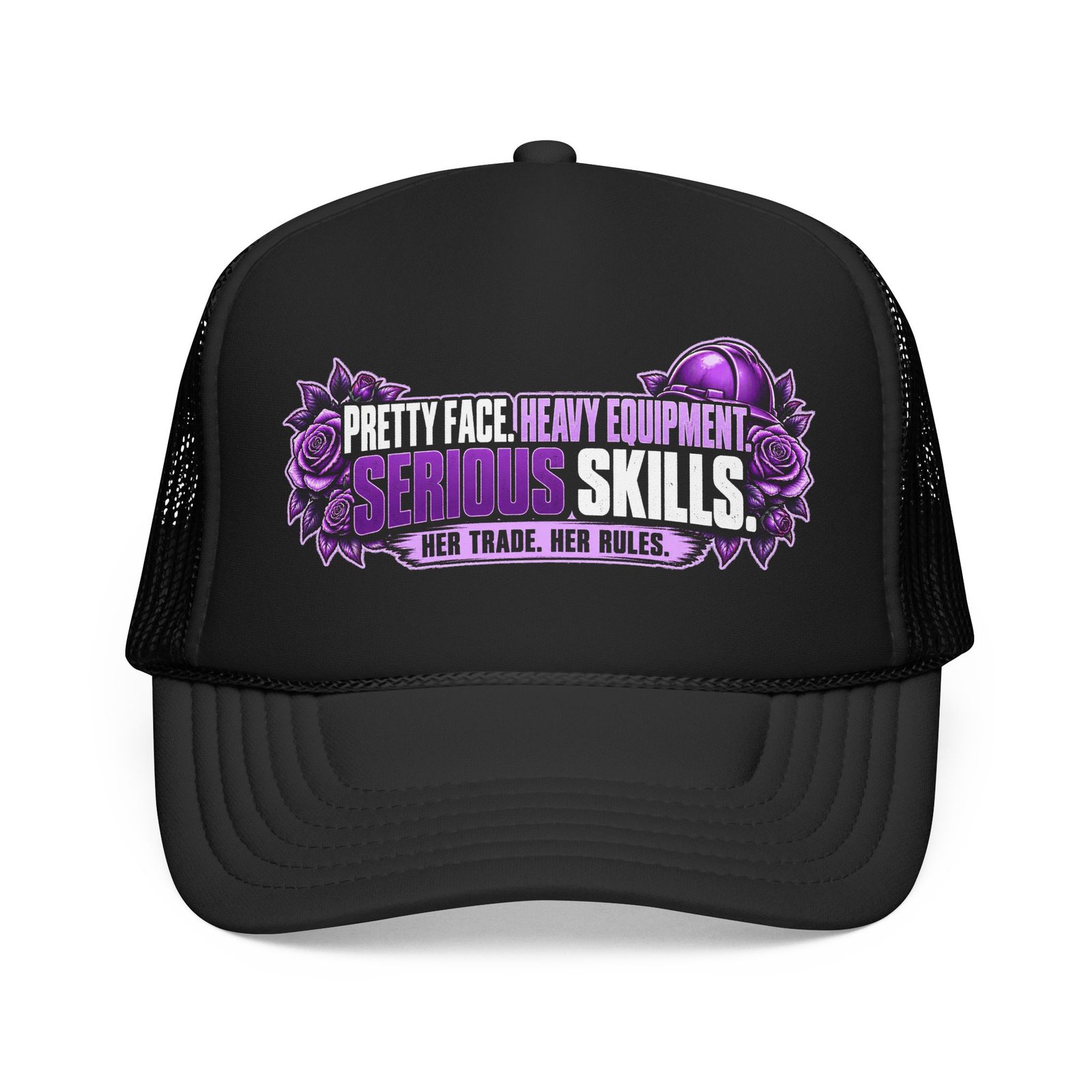 Pretty face. Heavy equipment. Serious skills. | Black Foam Trucker Hat — Purple Roses | Her Trade. Her RULES.
