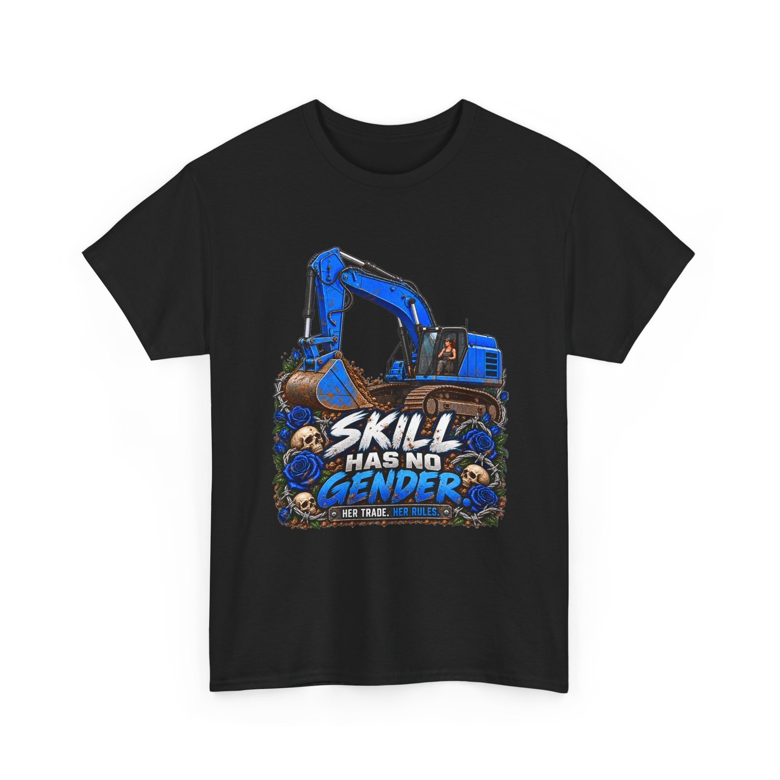 Skill Has No Gender | Blue Excavator T-Shirt — Her Trade. Her RULES.
