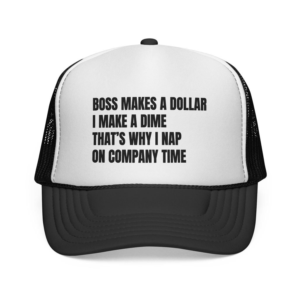 Nap on Company Time | Boss Makes a Dollar Trucker Hat — Trades TikTok Collection
