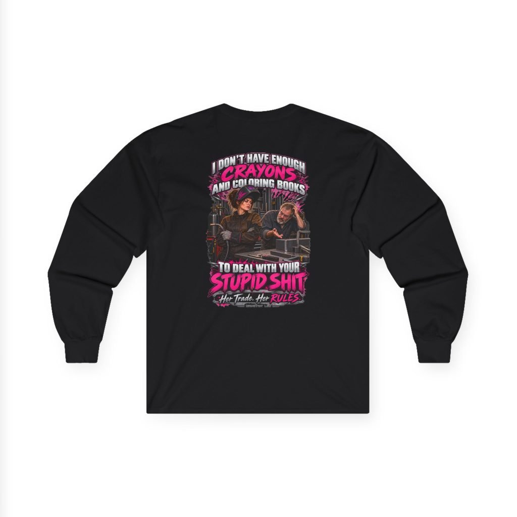 Her Trade. Her RULES. | Crayons and Coloring Books — Welder Long Sleeve