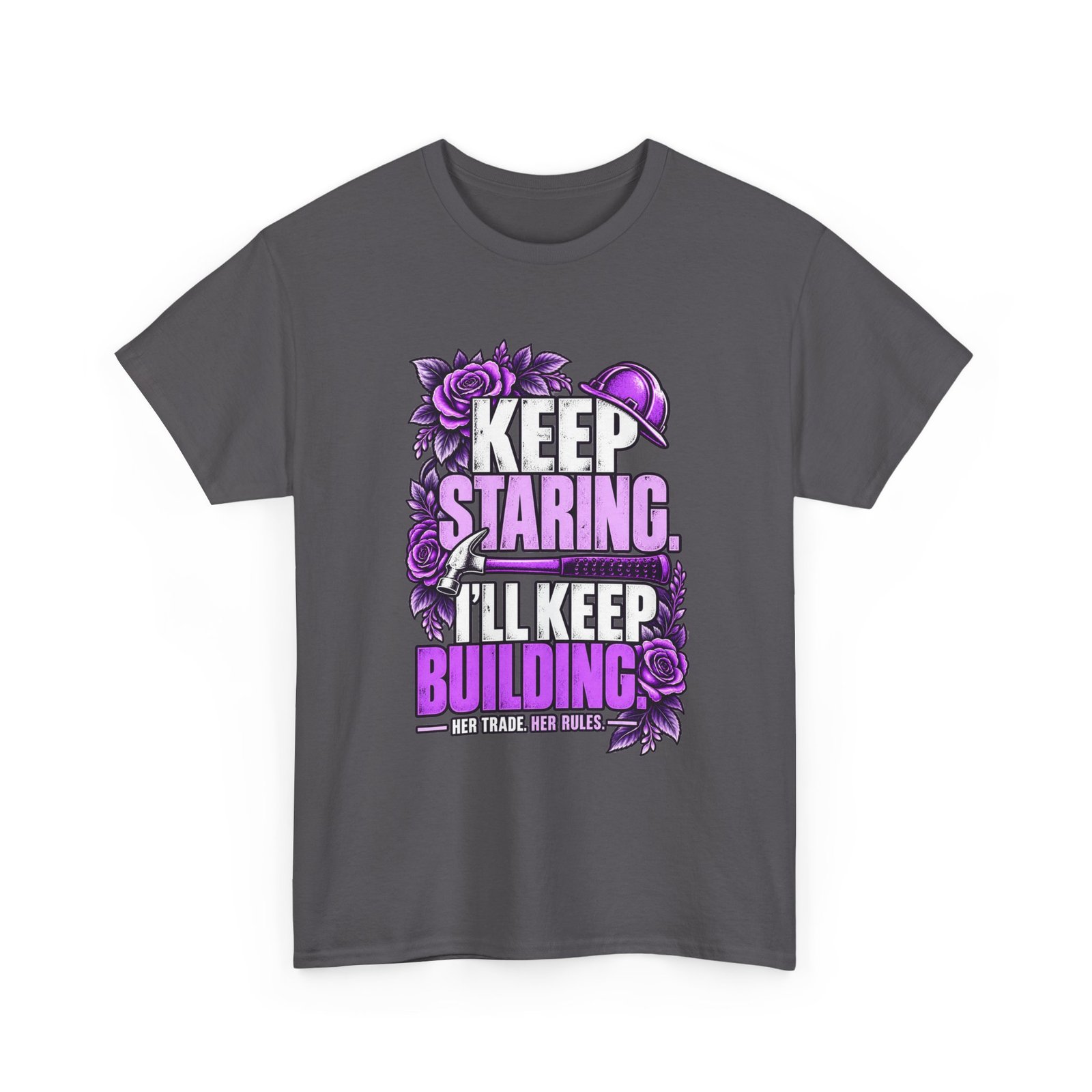 Keep staring. I’ll keep building. | Construction T-Shirt — Purple Roses | Her Trade. Her RULES. - Image 3