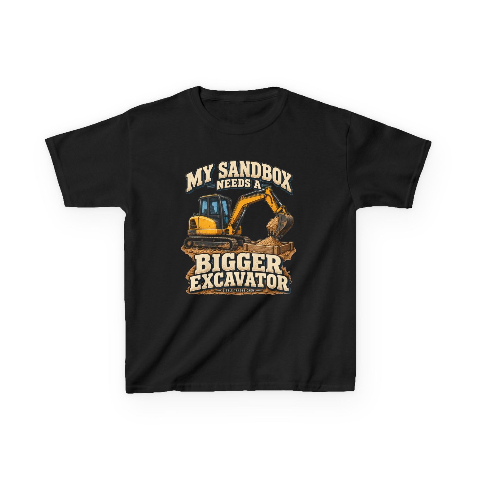 My Sandbox Needs a Bigger Excavator — Little Trades Crew Youth T-Shirt