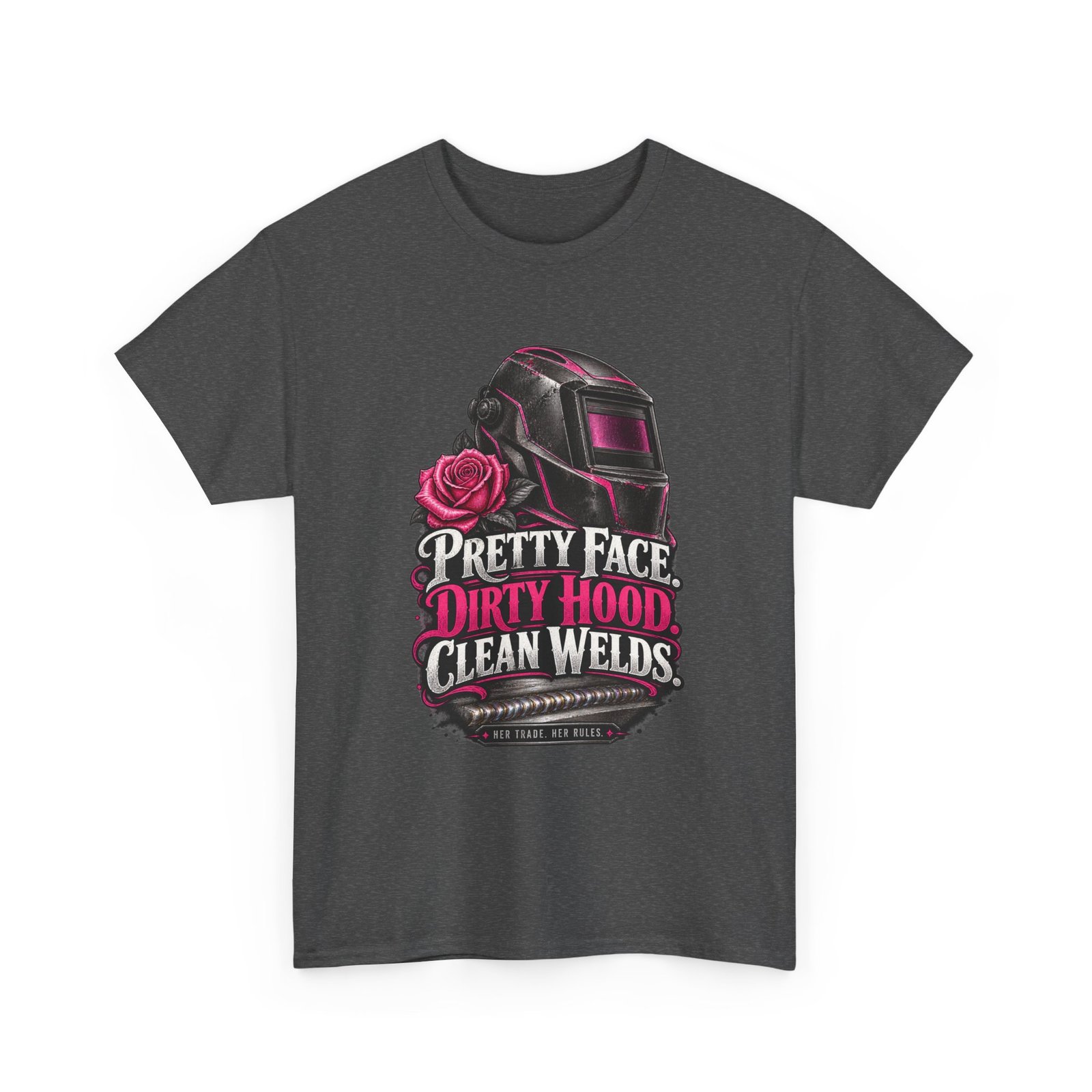 Pretty Face. Dirty Hood. Clean Welds. | Women Welder T-Shirt — Her Trade. Her RULES. - Image 2