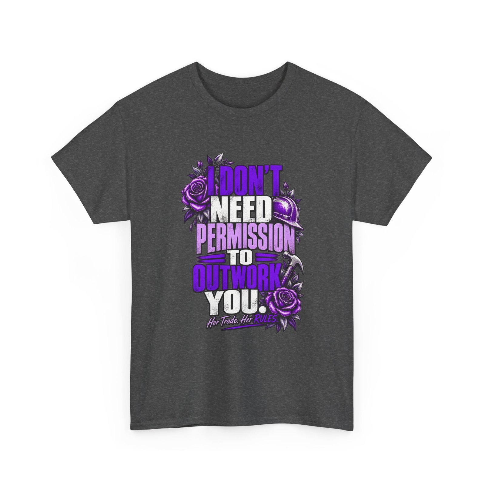 I don’t need permission to outwork you. | Construction T-Shirt — Purple Roses | Her Trade. Her RULES. - Image 2