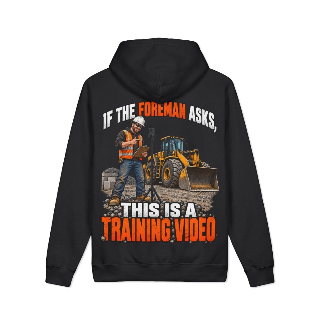 If the Foreman Asks, This Is a Training Video | Back-Print 12.5 oz Heavyweight Hoodie — Don’t Be a Ronnie