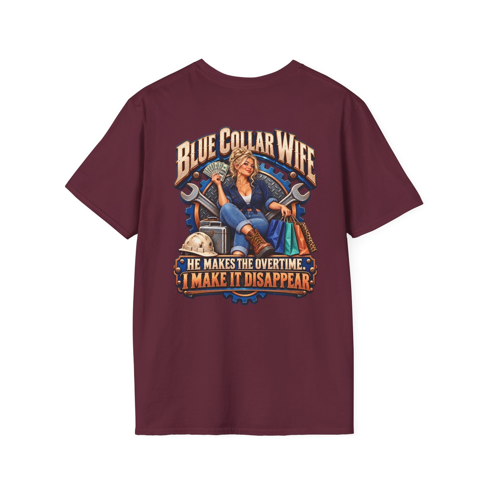 Blue Collar Wife — He Makes the Overtime, I Make It Disappear T-Shirt | Don’t Be a Ronnie - Image 2
