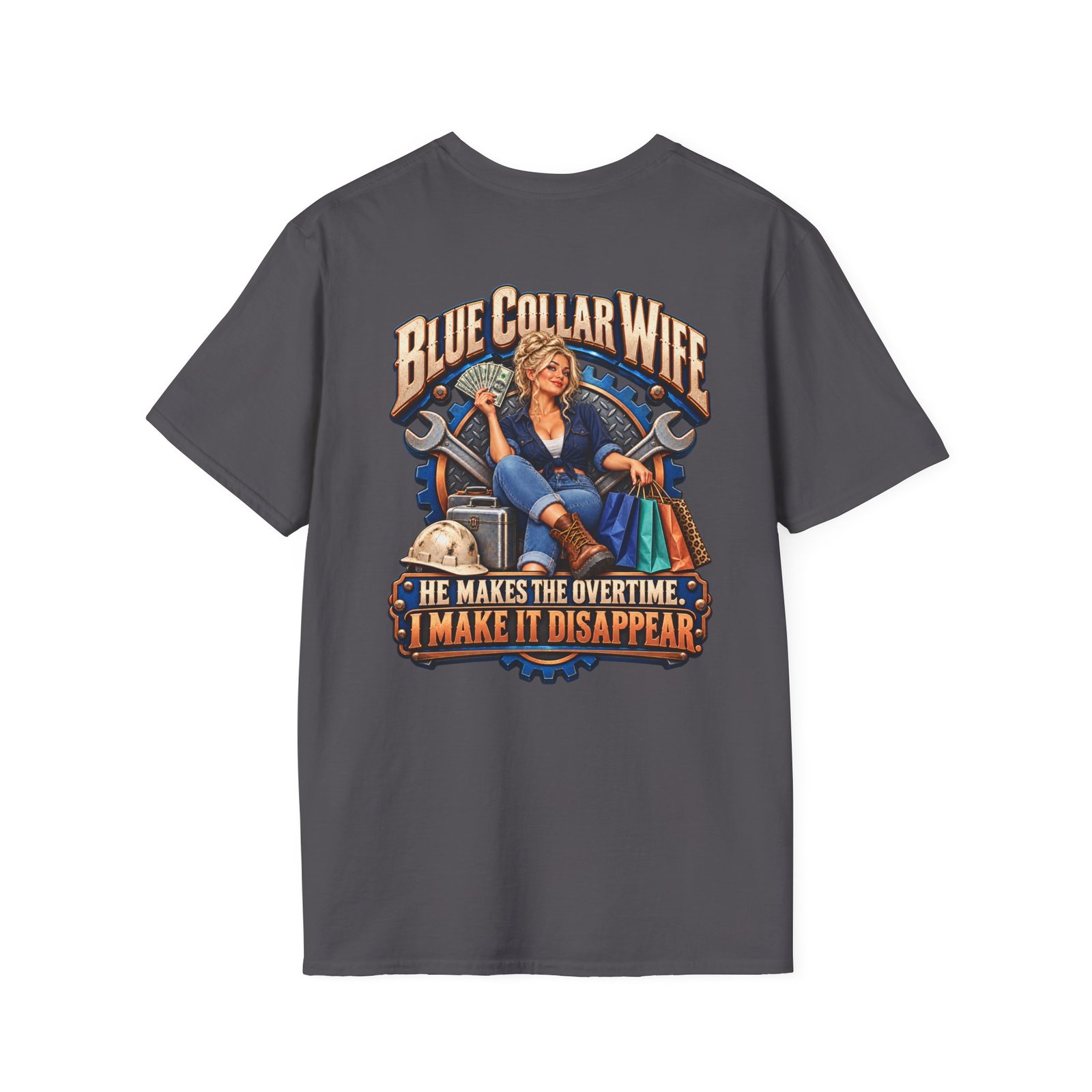 Blue Collar Wife — He Makes the Overtime, I Make It Disappear T-Shirt | Don’t Be a Ronnie - Image 5