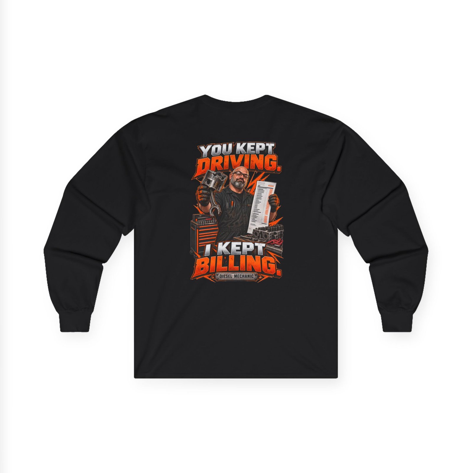 You Kept Driving. I Kept Billing. | Diesel Mechanic Long-Sleeve Shirt — Don’t Be a Ronnie