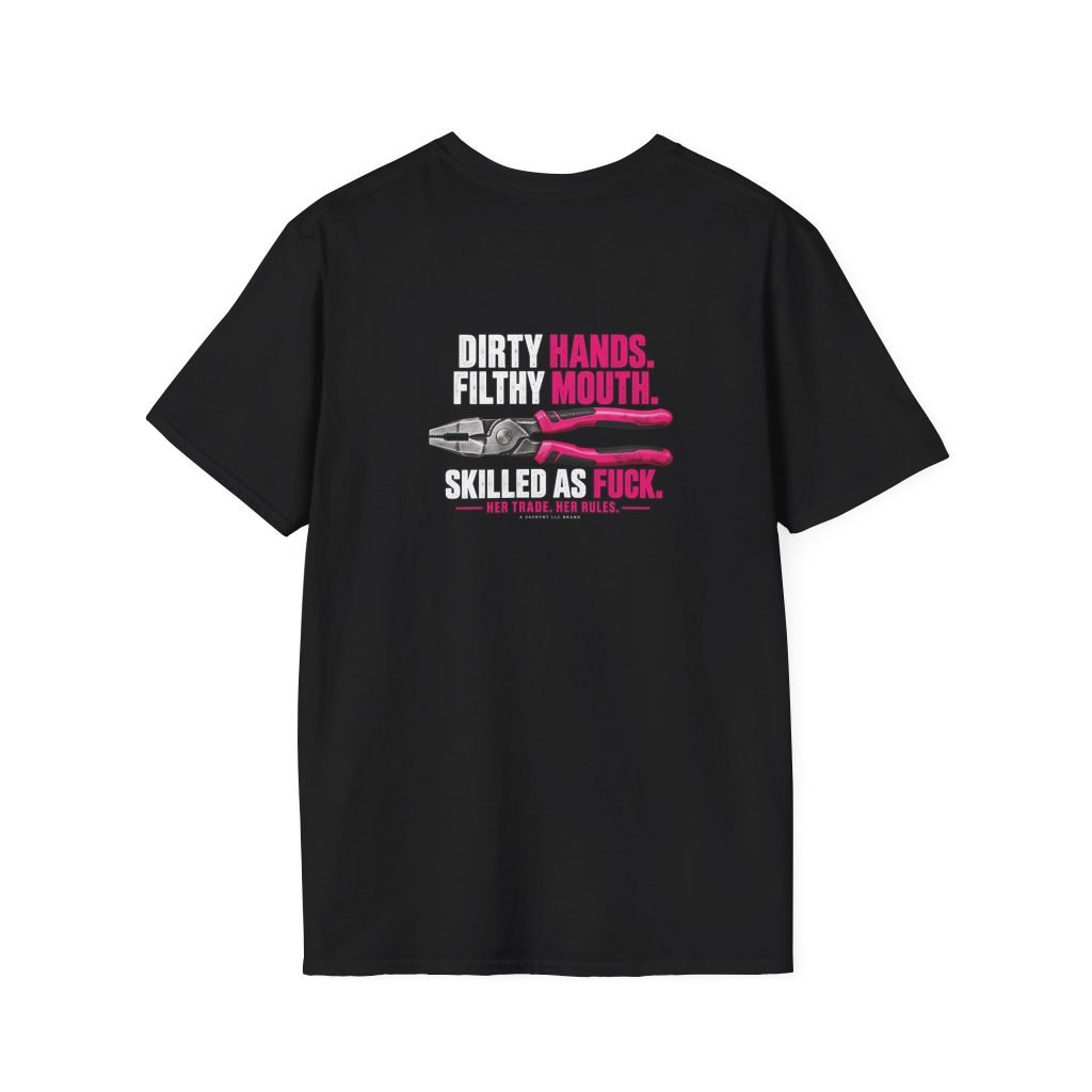 Her Trade. Her RULES. | Dirty Hands. Filthy Mouth. Skilled as Fuck. — Electrician Tee