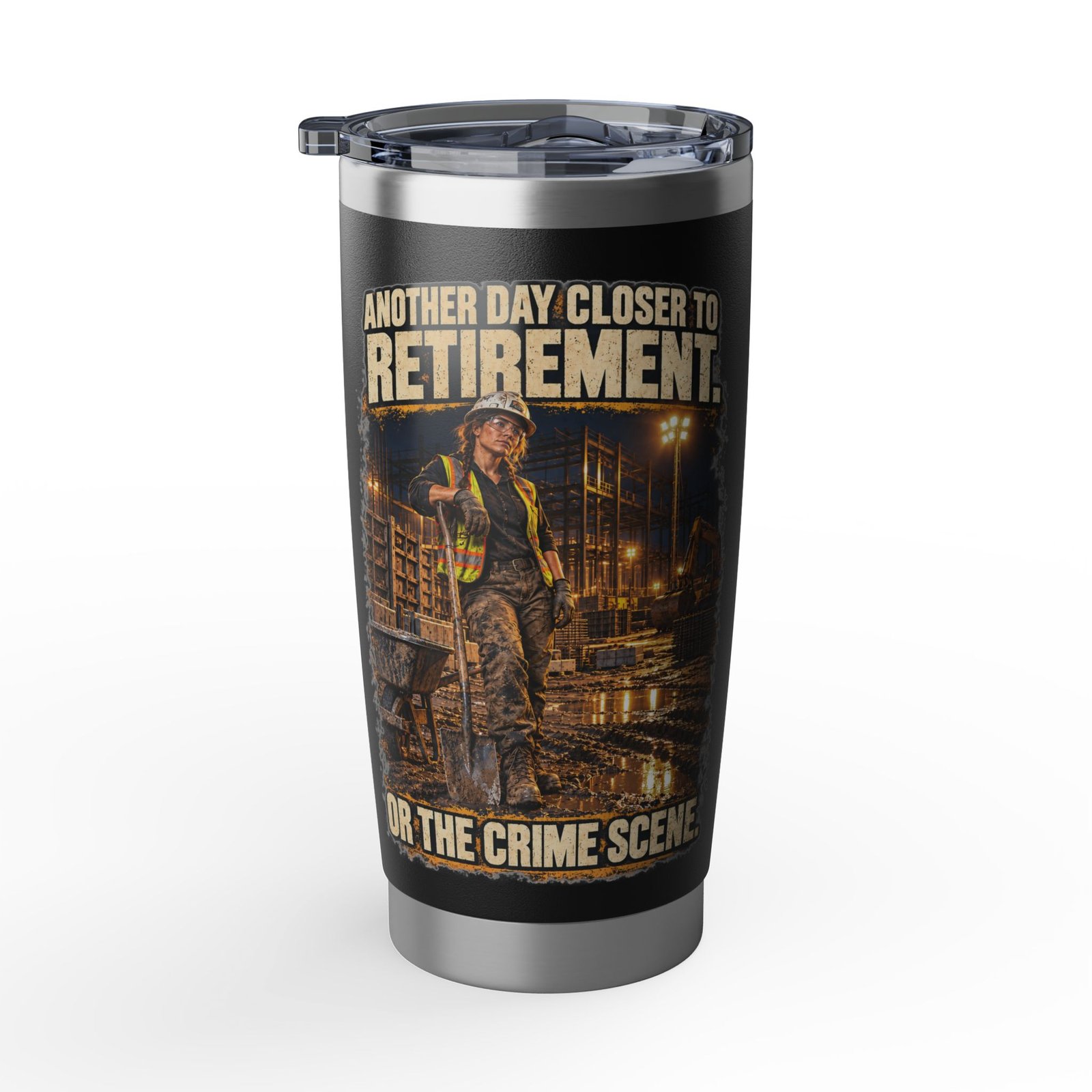 Another Day Closer to Retirement. Or the Crime Scene. — Ladies Laborer 20oz Tumbler | Don’t Be a Ronnie - Image 2
