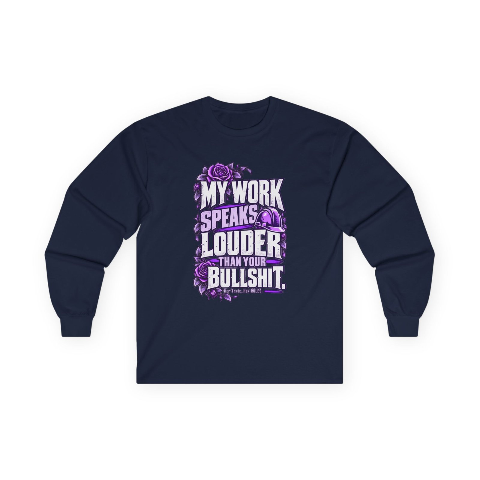 My work speaks louder than your bullshit. | Construction Long-Sleeve Shirt — Purple Roses | Her Trade. Her RULES. - Image 3