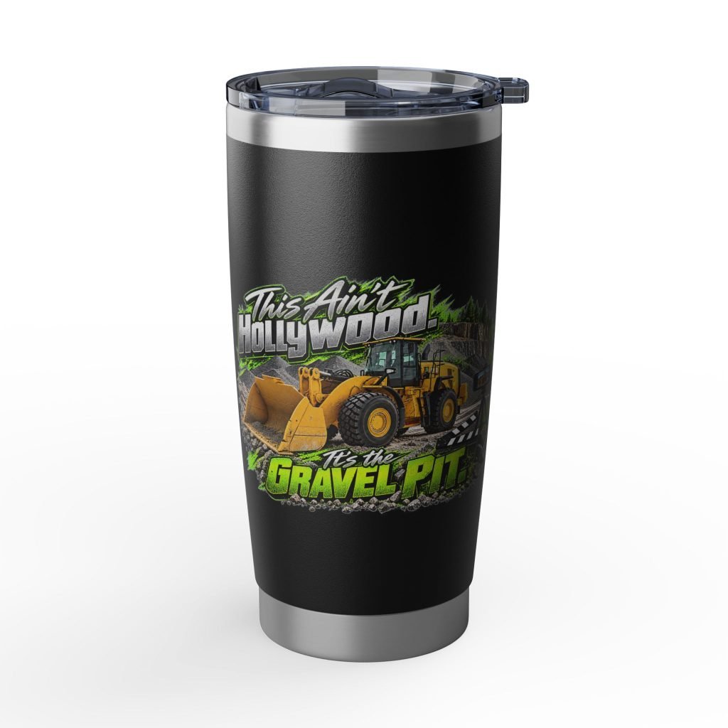 This Ain’t Hollywood. It’s the Gravel Pit. | Operator Black 20oz Tumbler — Trades TikTok Collection