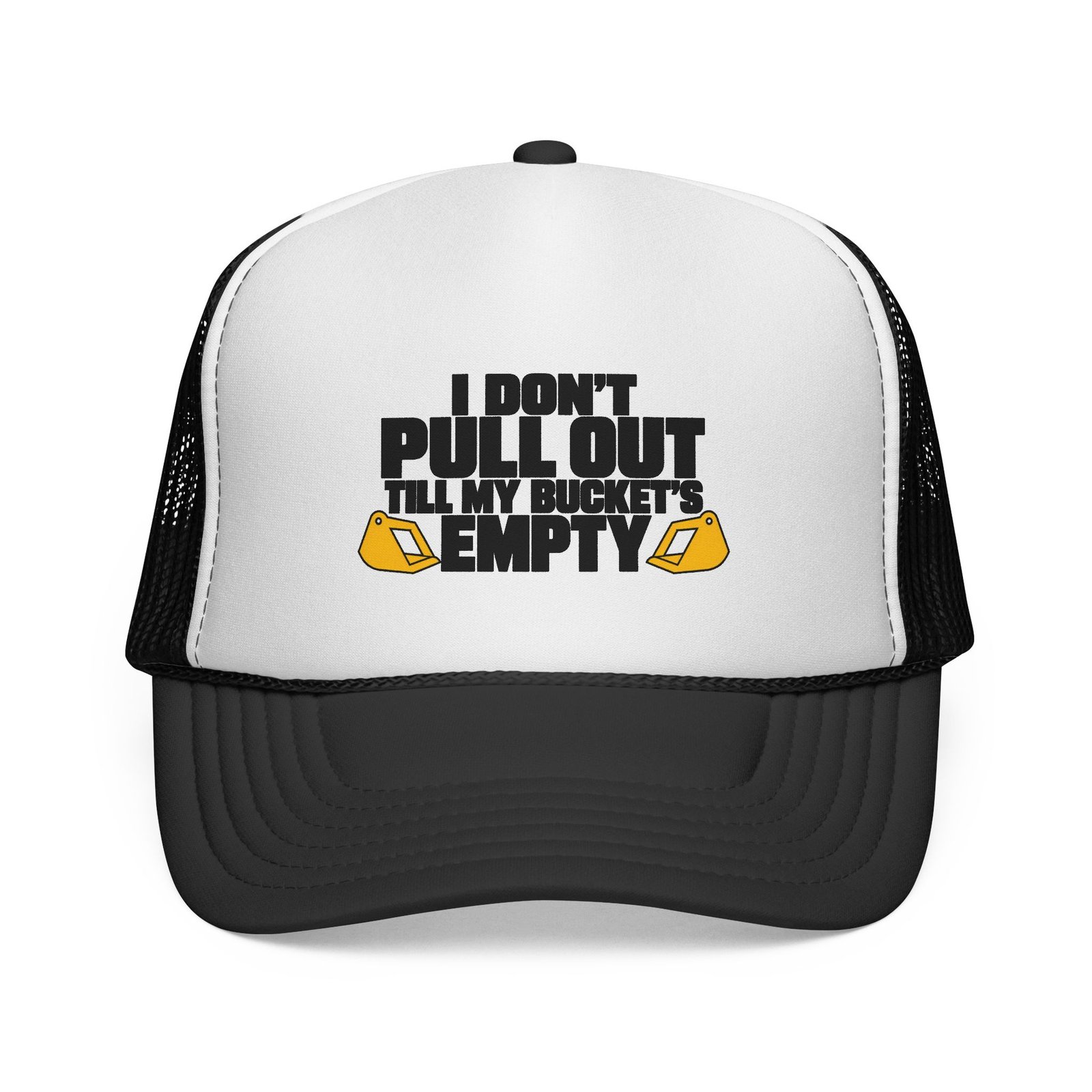 I Don’t Pull Out — Till My Bucket’s Empty | Trucker Hat
