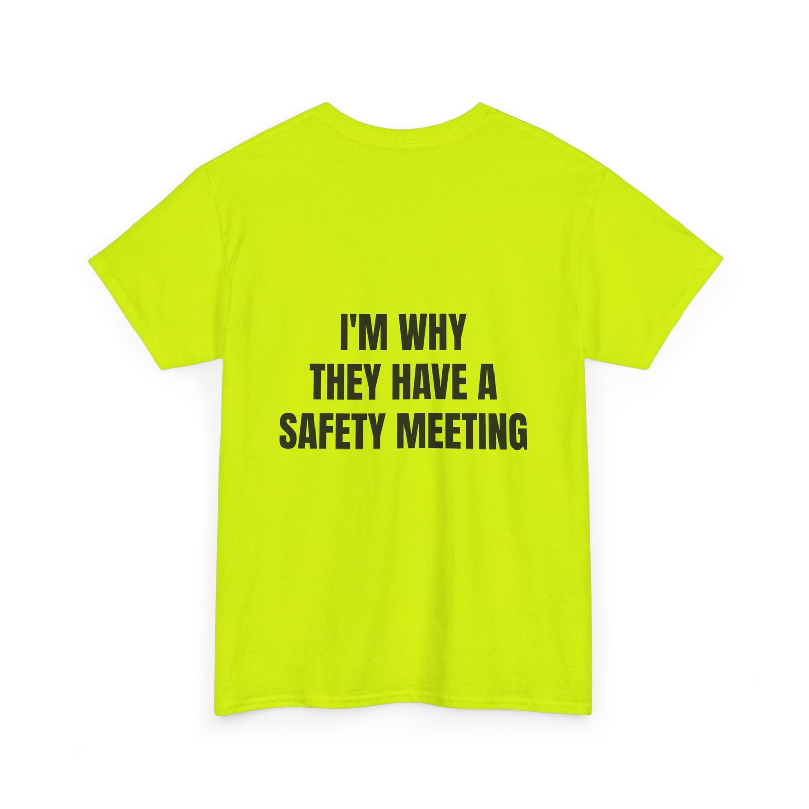 I'm Why They Have a Safety Meeting — Don’t Be a Ronnie Safety-Color T-Shirt - Image 2