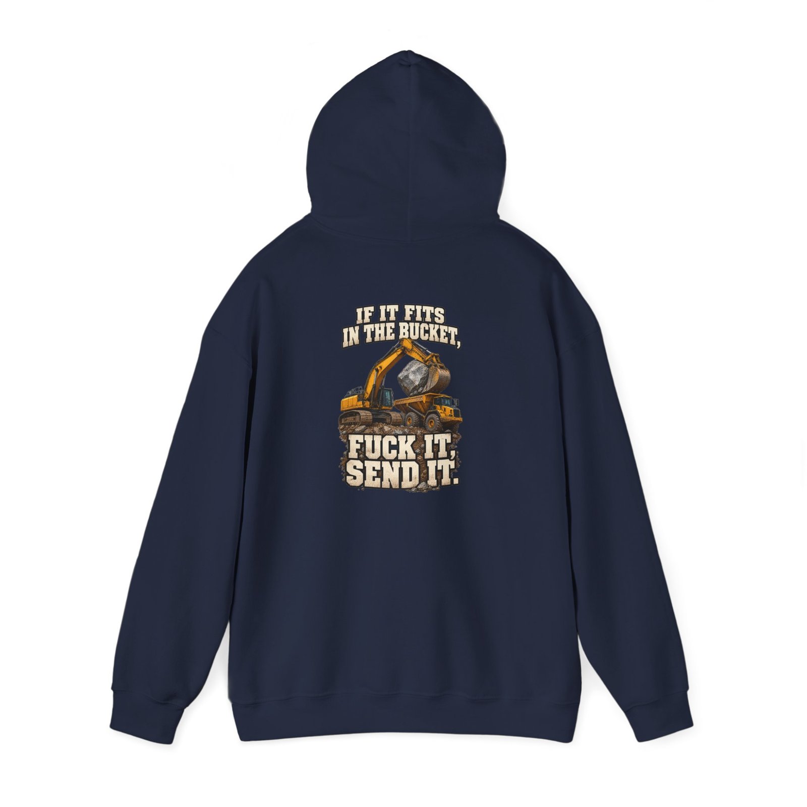 If It Fits in the Bucket, Fuck It — Send It | Excavator Hoodie - Image 7