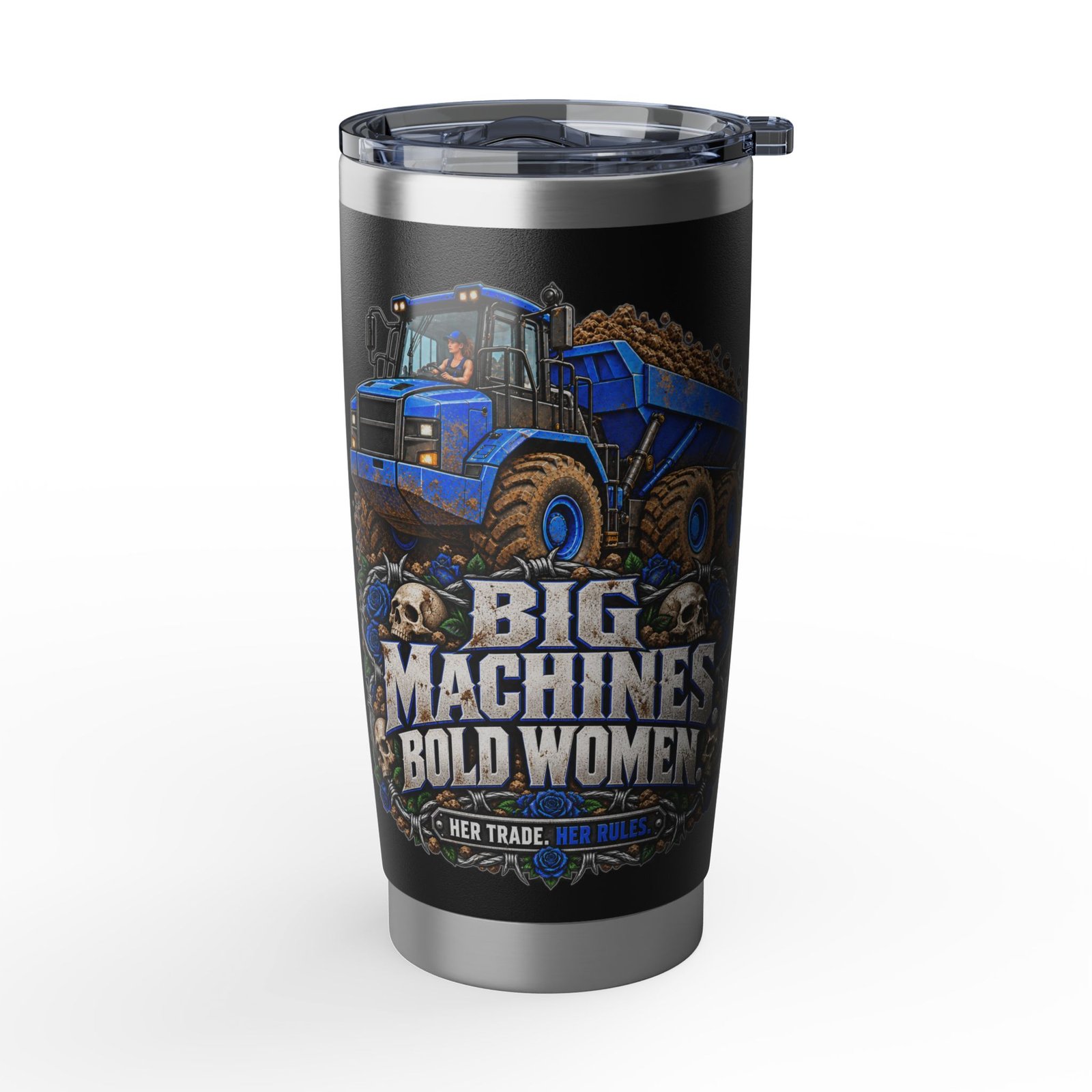 Big Machines. Bold Women. | Blue Haul Truck Black 20oz Tumbler — Her Trade. Her RULES.