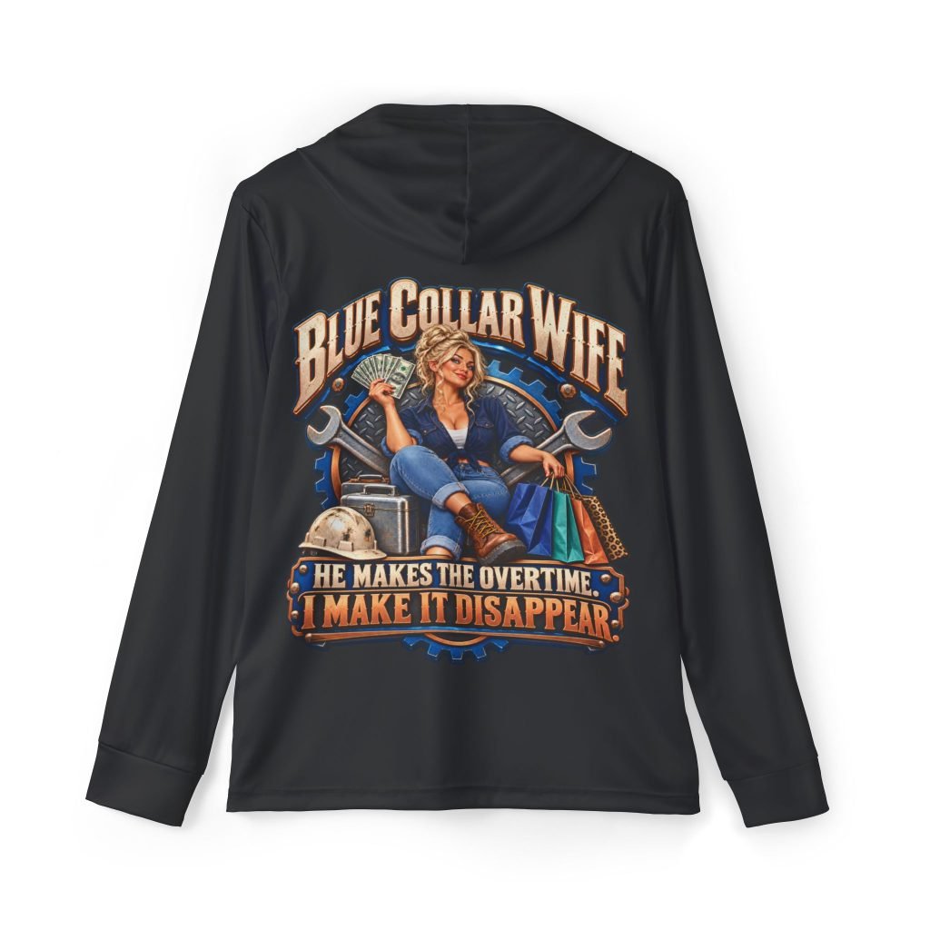 Blue Collar Wife — He Makes the Overtime, I Make It Disappear — Sports AOP Full-Back Hoodie | Don’t Be a Ronnie