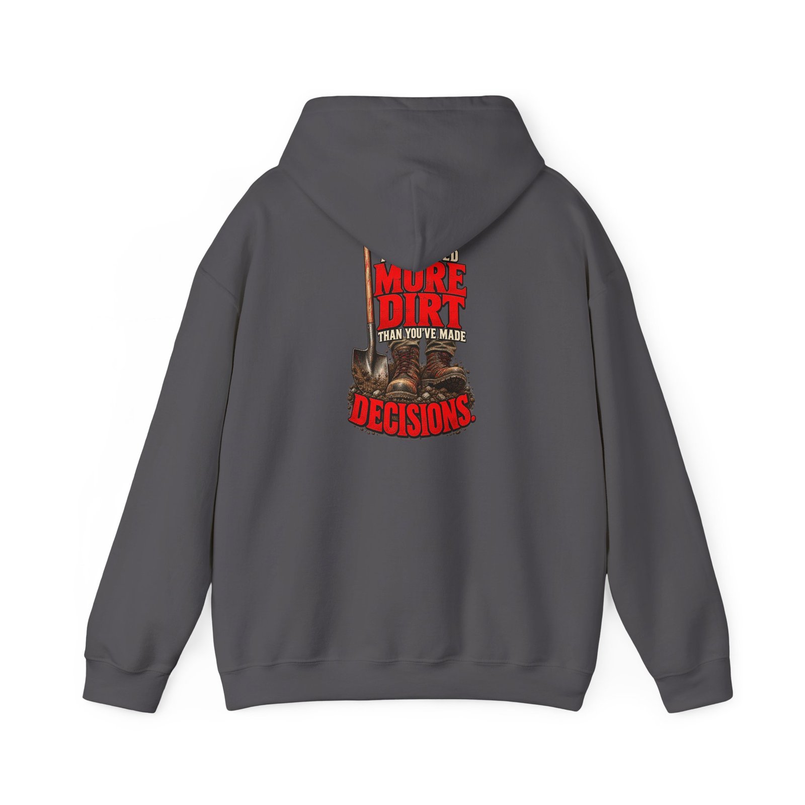 I’ve Moved More Dirt Than You’ve Made Decisions | Hoodie — Don’t Be a Ronnie - Image 10