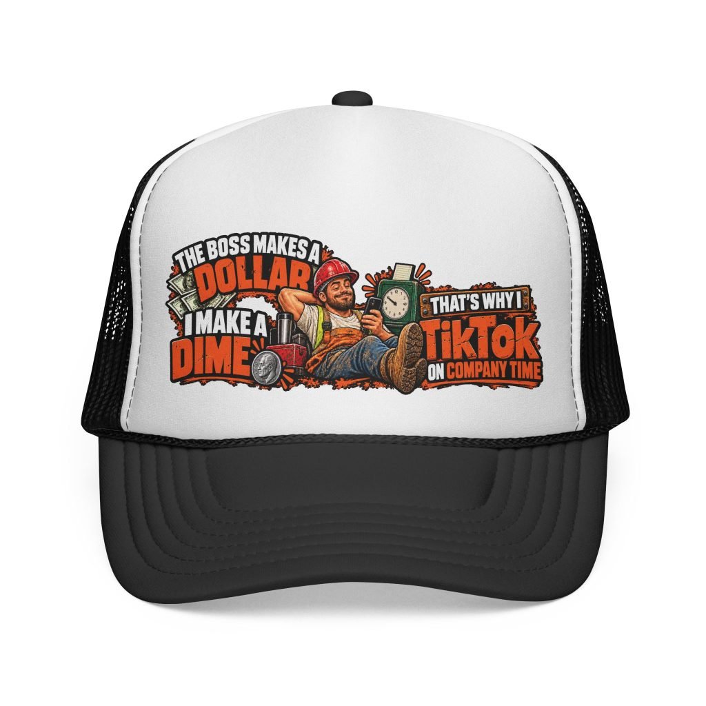 TikTok on Company Time | Boss Makes a Dollar Trucker Hat — Don’t Be a Ronnie