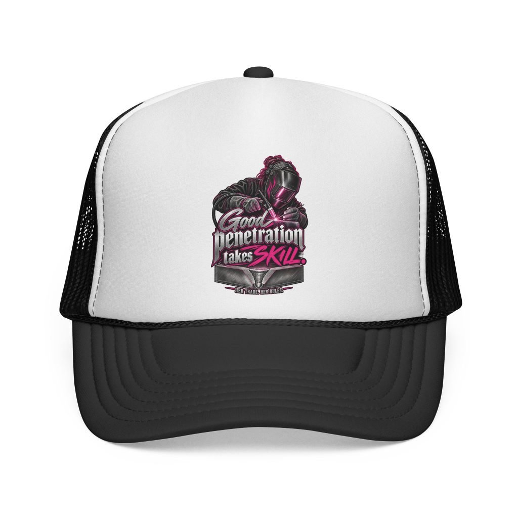 Good Penetration Takes Skill. | Hot Pink Welder Black-and-White Trucker Hat — Her Trade. Her RULES.