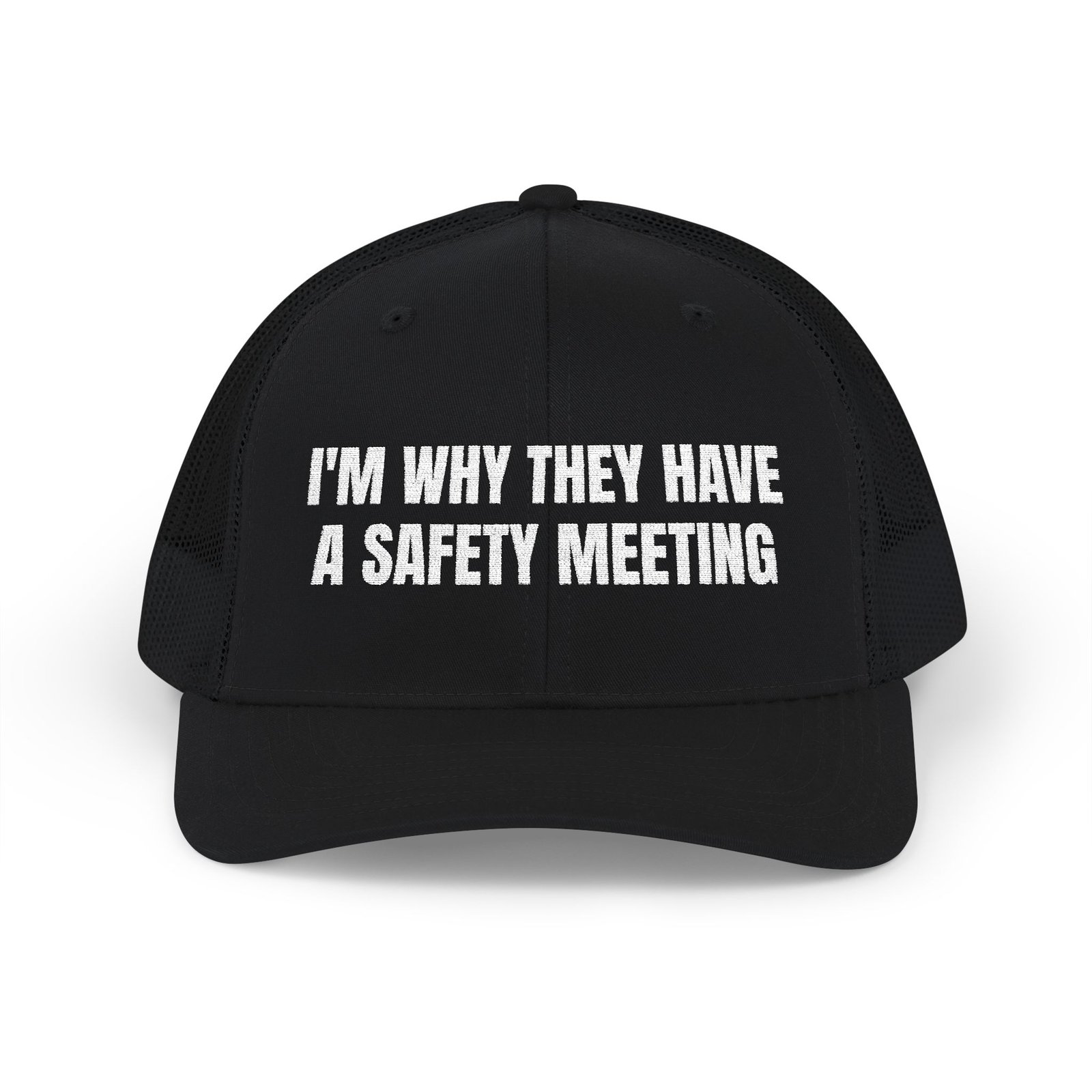 I'm Why They Have a Safety Meeting — Embroidered Richardson 112 Trucker Hat