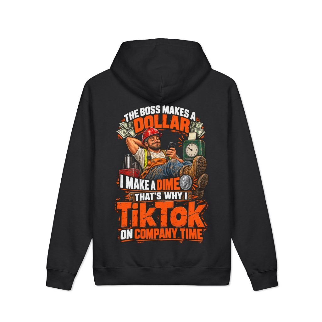 TikTok on Company Time | Boss Makes a Dollar 12.5 oz Heavyweight Hoodie — Don’t Be a Ronnie