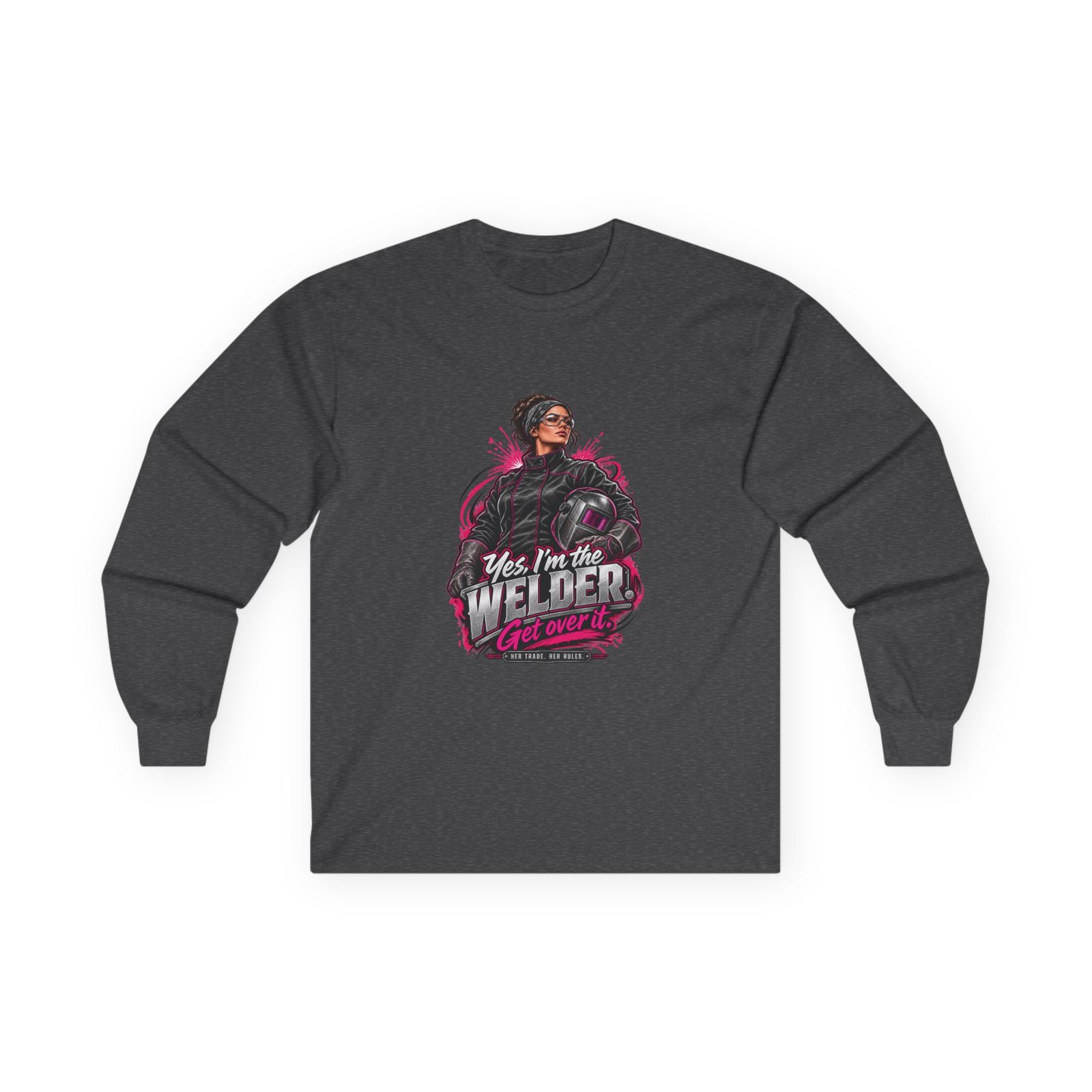 Yes, I’m the Welder. Get Over It. | Hot Pink Welder Long-Sleeve Shirt — Her Trade. Her RULES. - Image 2