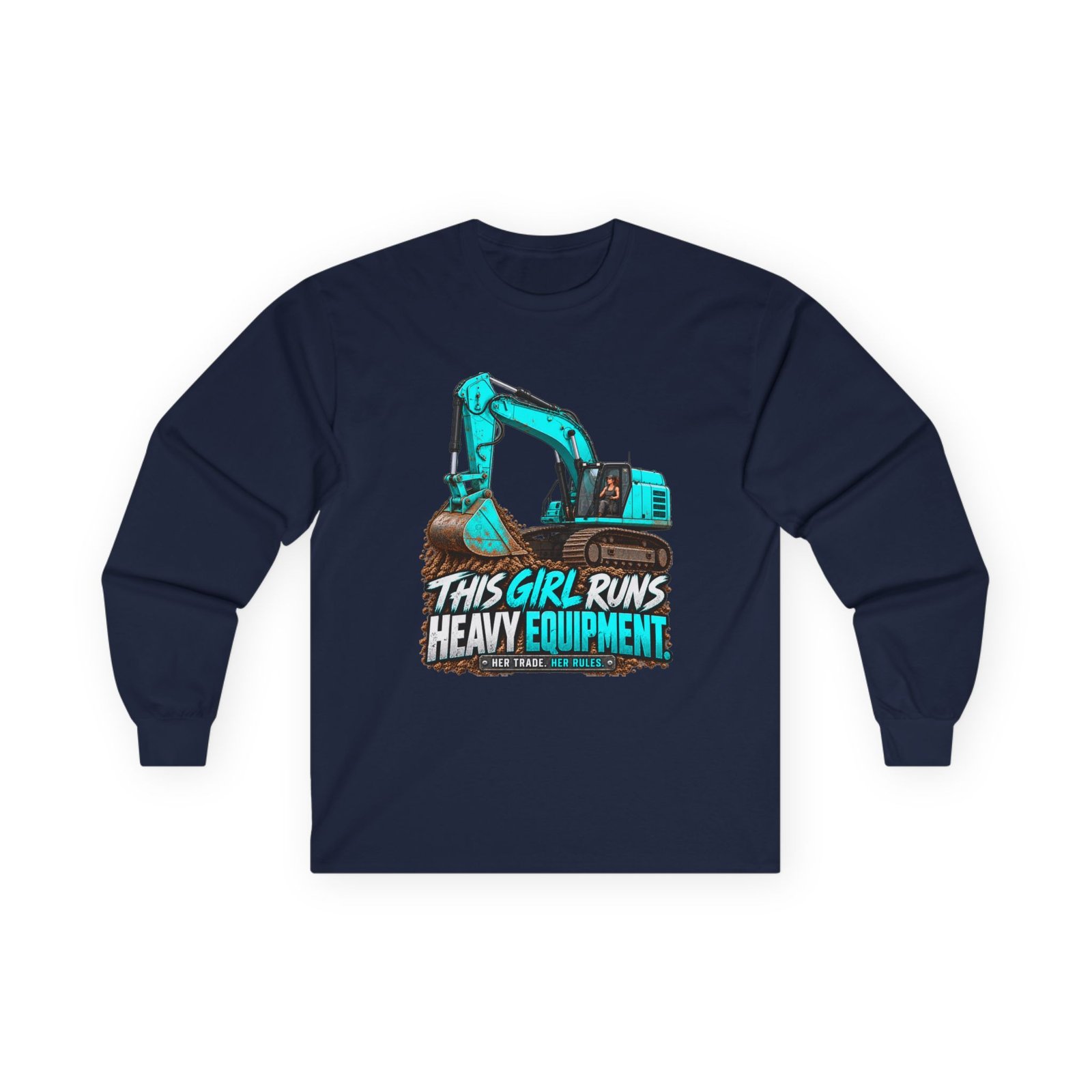 This Girl Runs Heavy Equipment | Turquoise Excavator Long-Sleeve Shirt — Her Trade. Her RULES. - Image 3