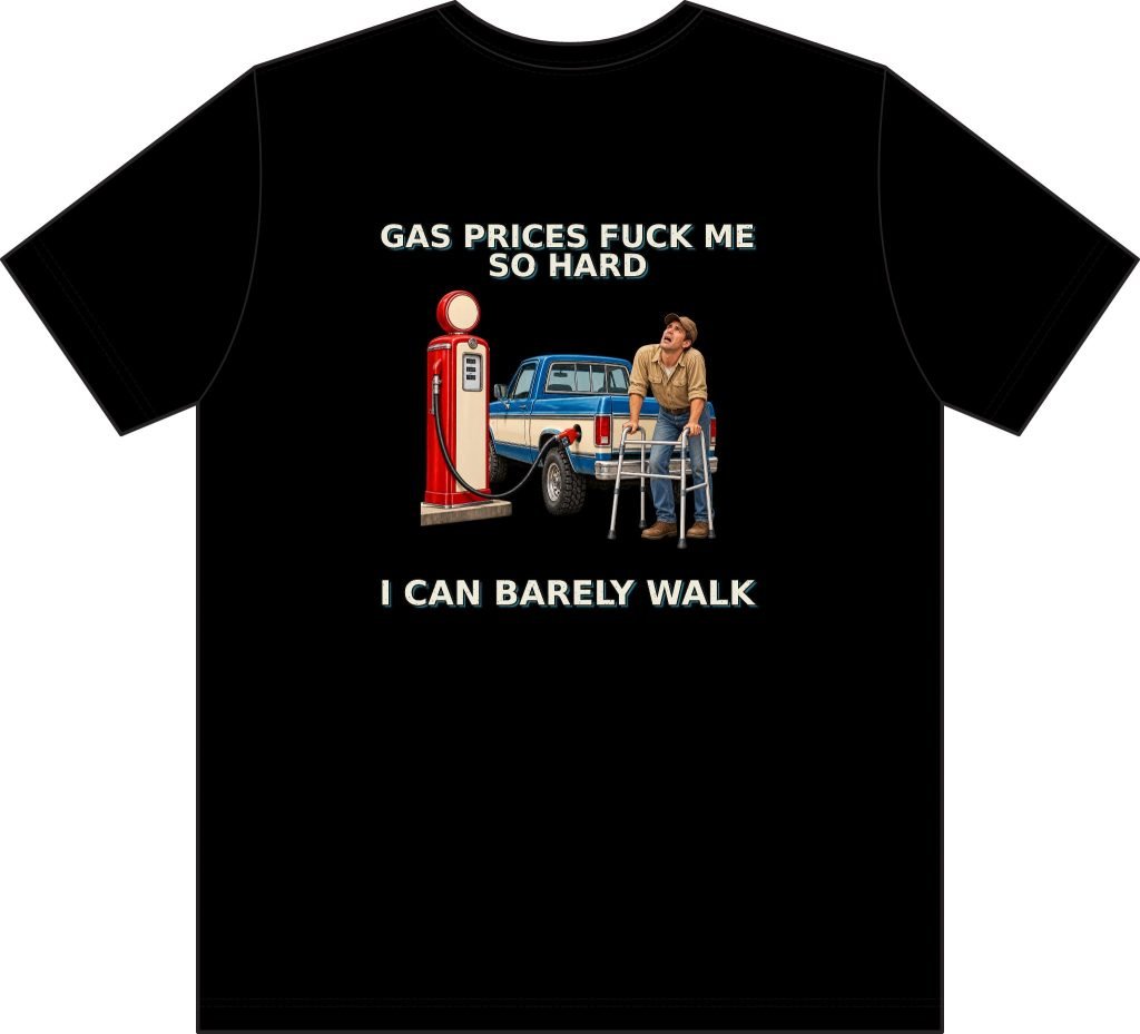Gas Prices — I Can Barely Walk Pocket Work T-Shirt