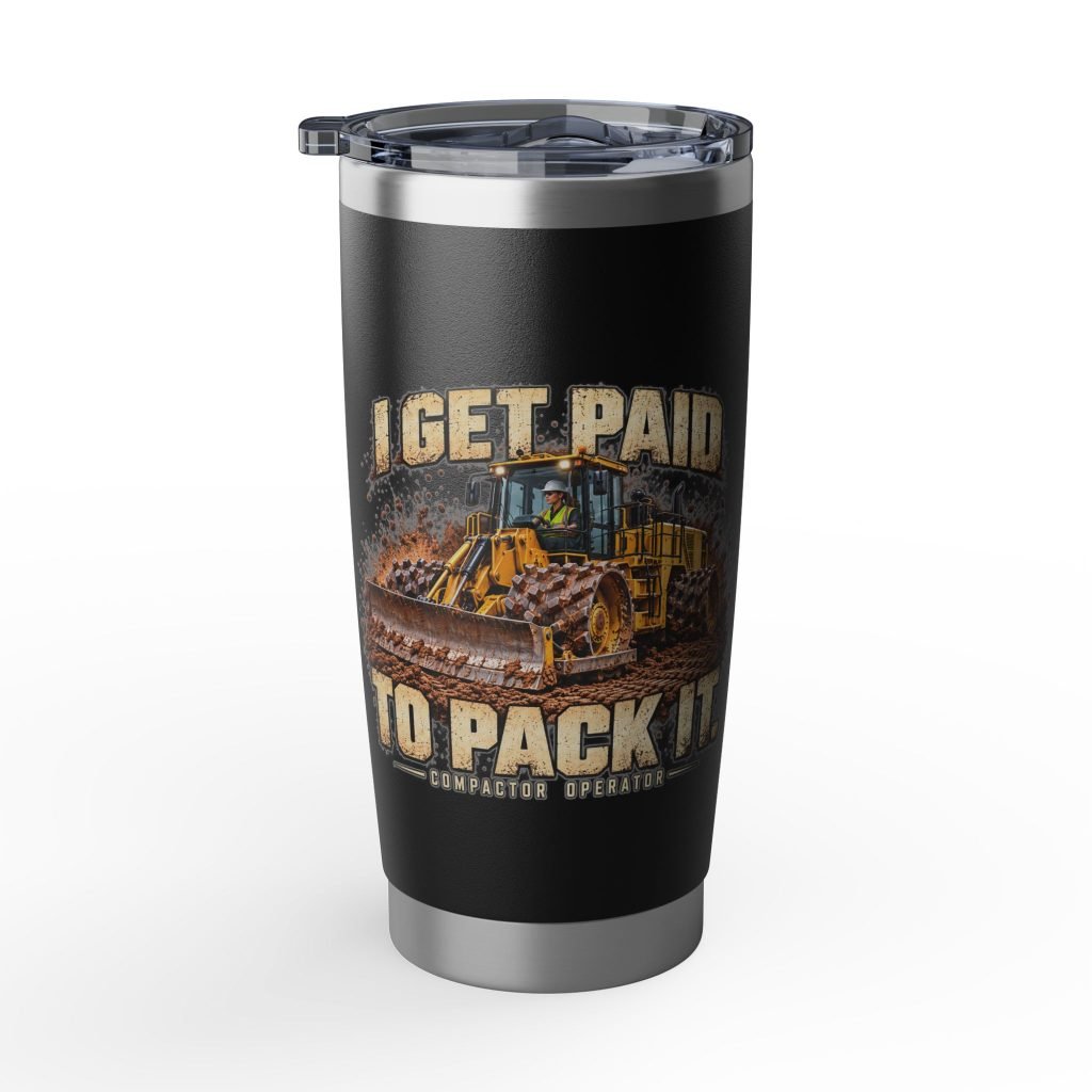 I Get Paid to Pack It — Woman Compactor Operator 20oz Tumbler | Don’t Be a Ronnie
