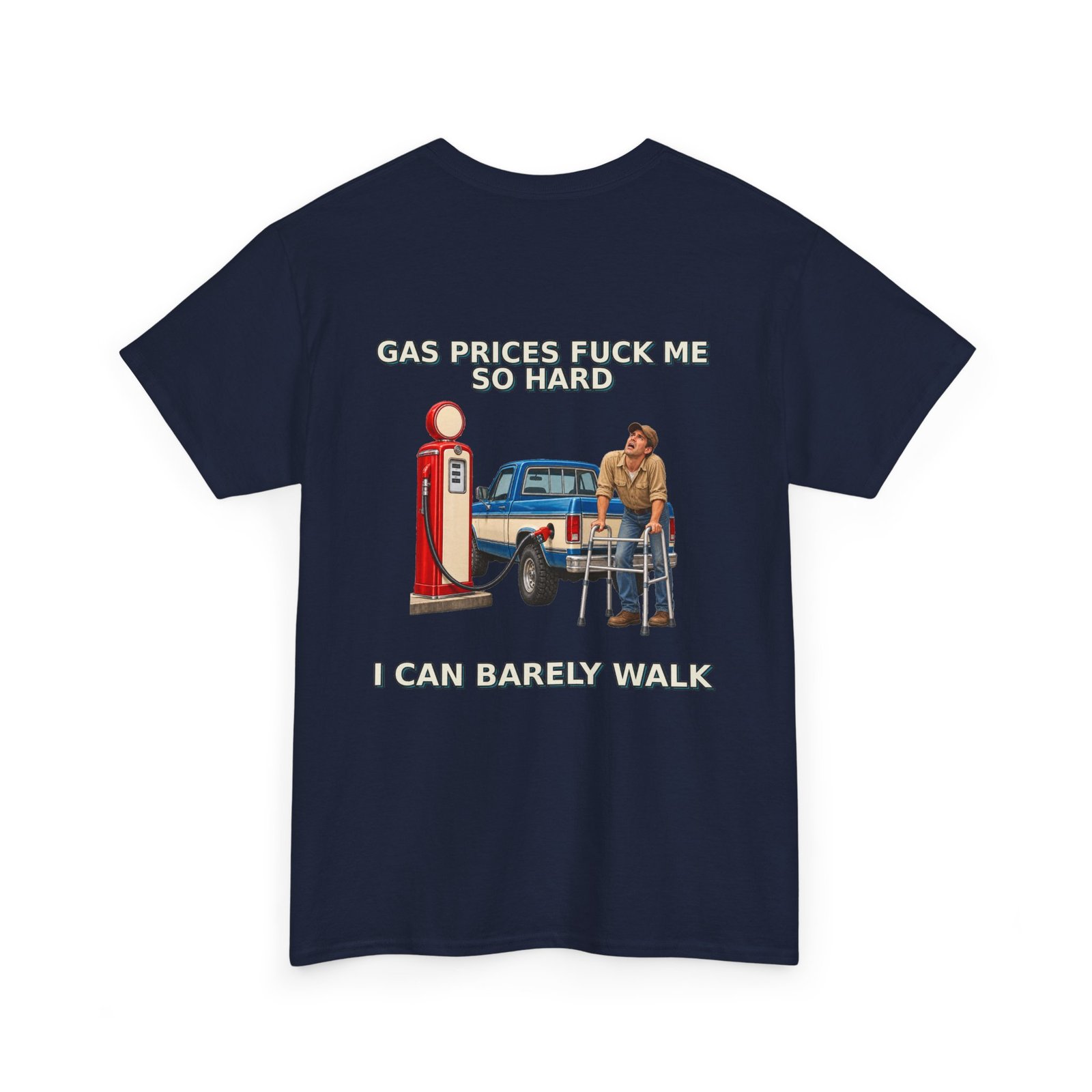 Gas Prices — I Can Barely Walk T-Shirt - Image 7