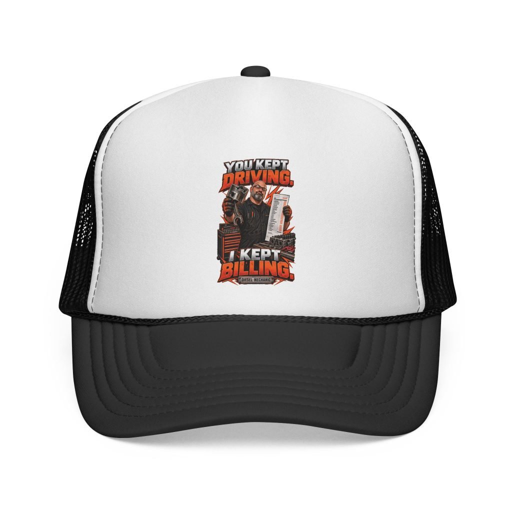 You Kept Driving. I Kept Billing. | Diesel Mechanic Black-and-White Trucker Hat — Don’t Be a Ronnie