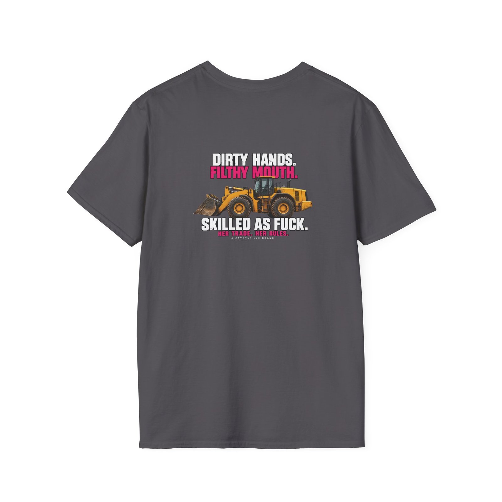 Her Trade. Her RULES. | Dirty Hands. Filthy Mouth. Skilled as Fuck. — Wheel Loader Operator Tee - Image 3