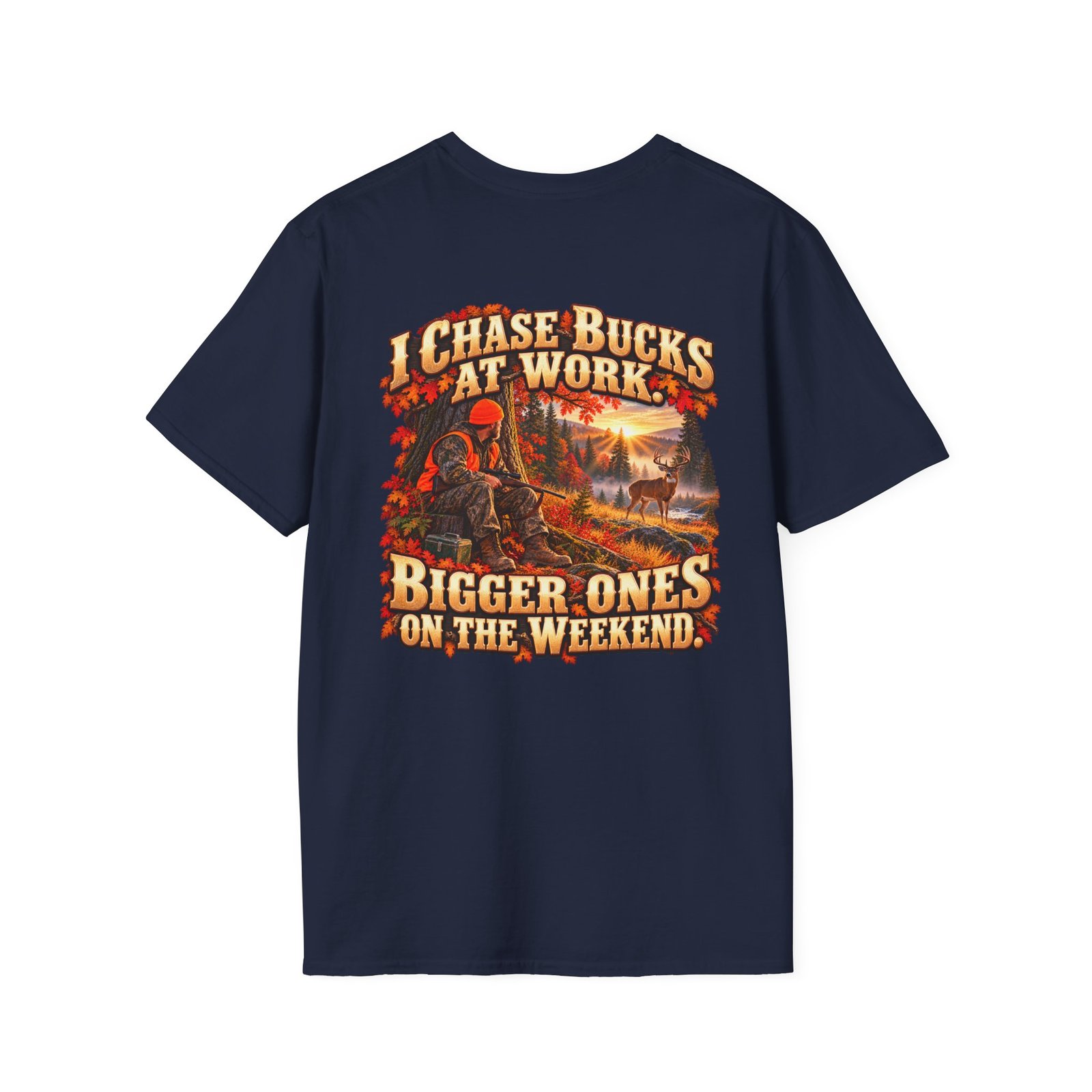 I Chase Bucks at Work — Blue Collar Deer Hunter T-Shirt | Don’t Be a Ronnie - Image 13