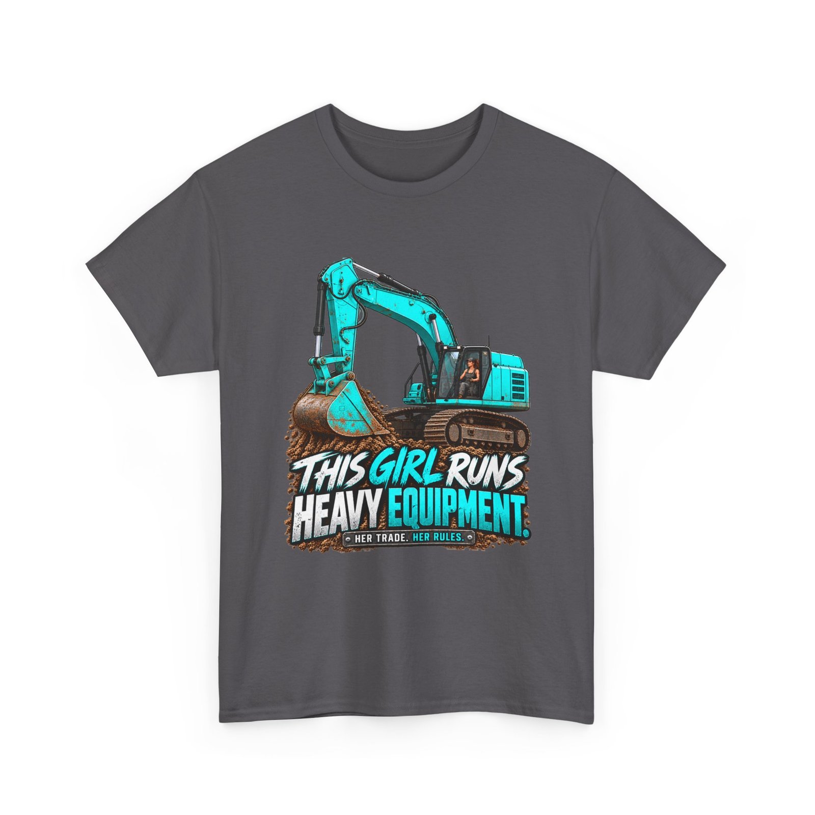 This Girl Runs Heavy Equipment | Turquoise Excavator T-Shirt — Her Trade. Her RULES. - Image 3