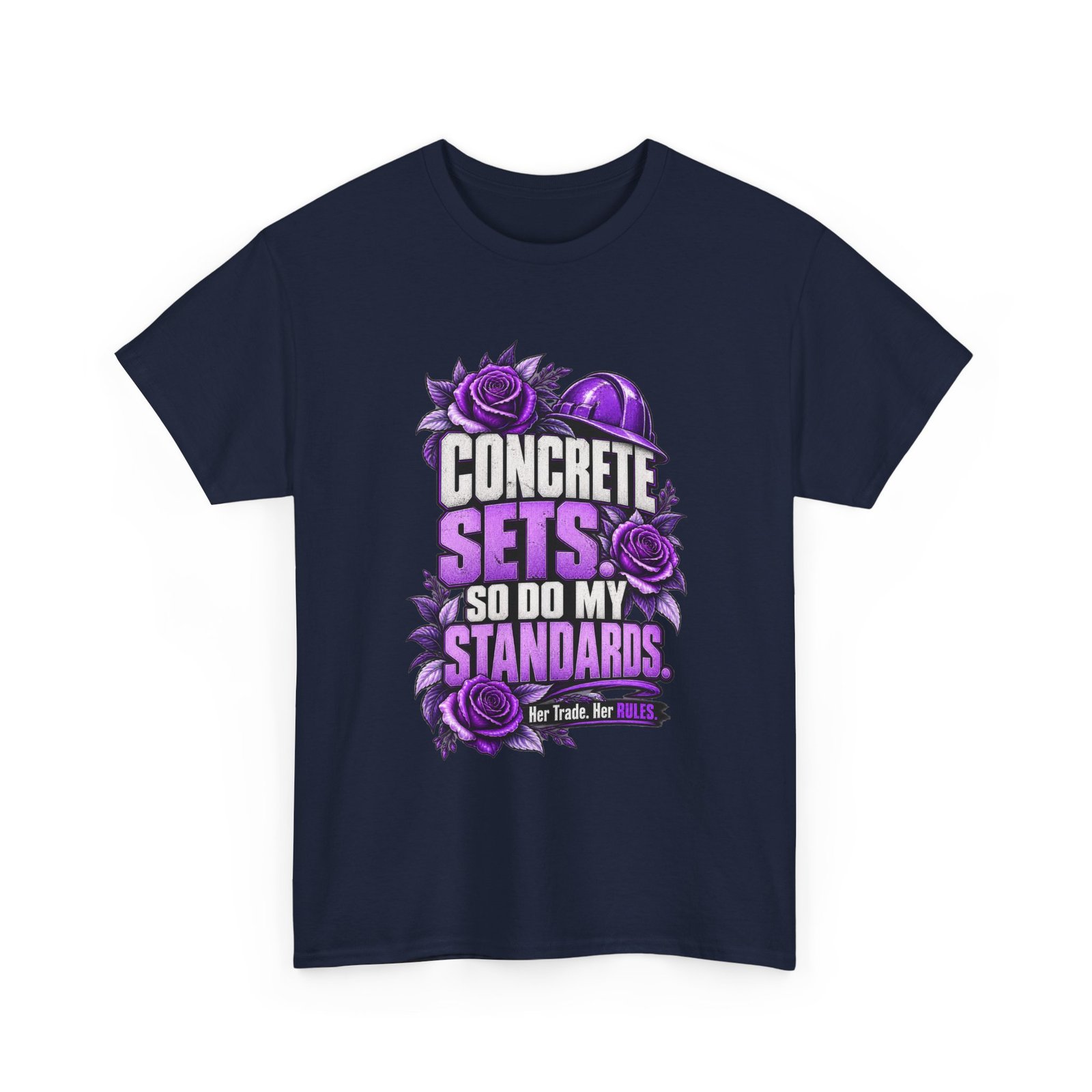 Concrete sets. So do my standards. | Construction T-Shirt — Purple Roses | Her Trade. Her RULES. - Image 4