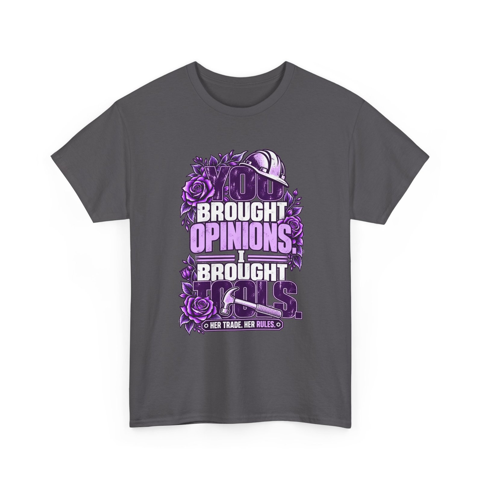 You brought opinions. I brought tools. | Construction T-Shirt — Purple Roses | Her Trade. Her RULES. - Image 3