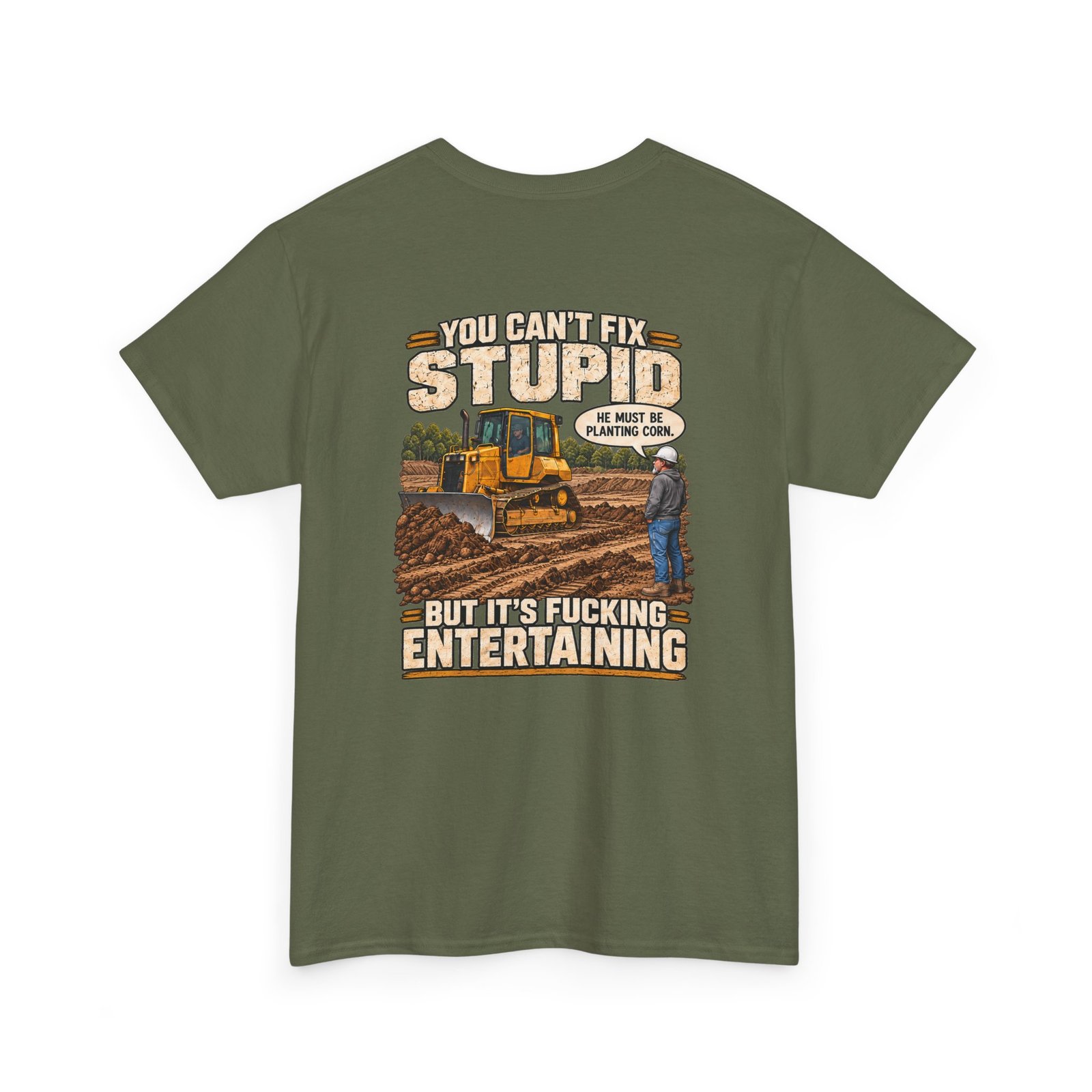 You Can’t Fix Stupid, But It’s Fucking Entertaining — Construction T-Shirt - Image 2