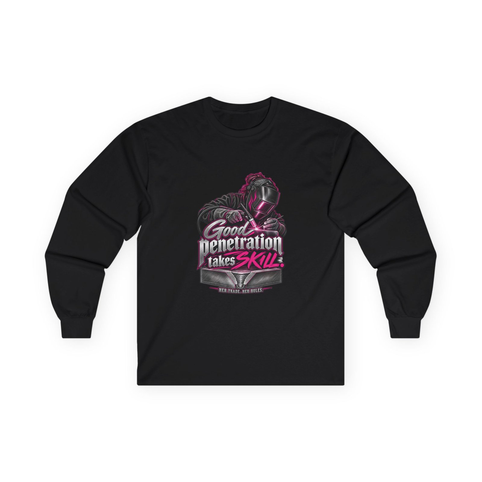 Good Penetration Takes Skill. | Hot Pink Welder Long-Sleeve Shirt — Her Trade. Her RULES.