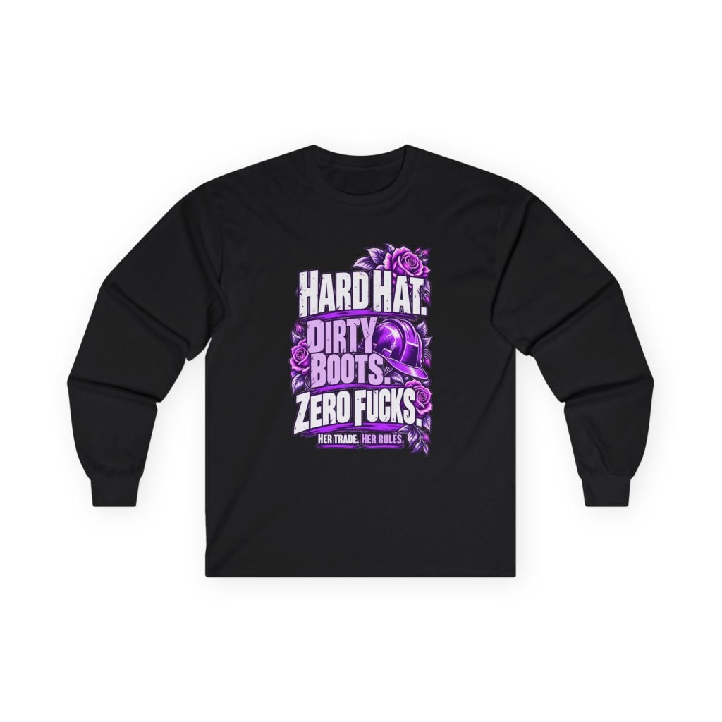 Hard hat. Dirty boots. Zero fucks. | Construction Long-Sleeve Shirt — Purple Roses | Her Trade. Her RULES.