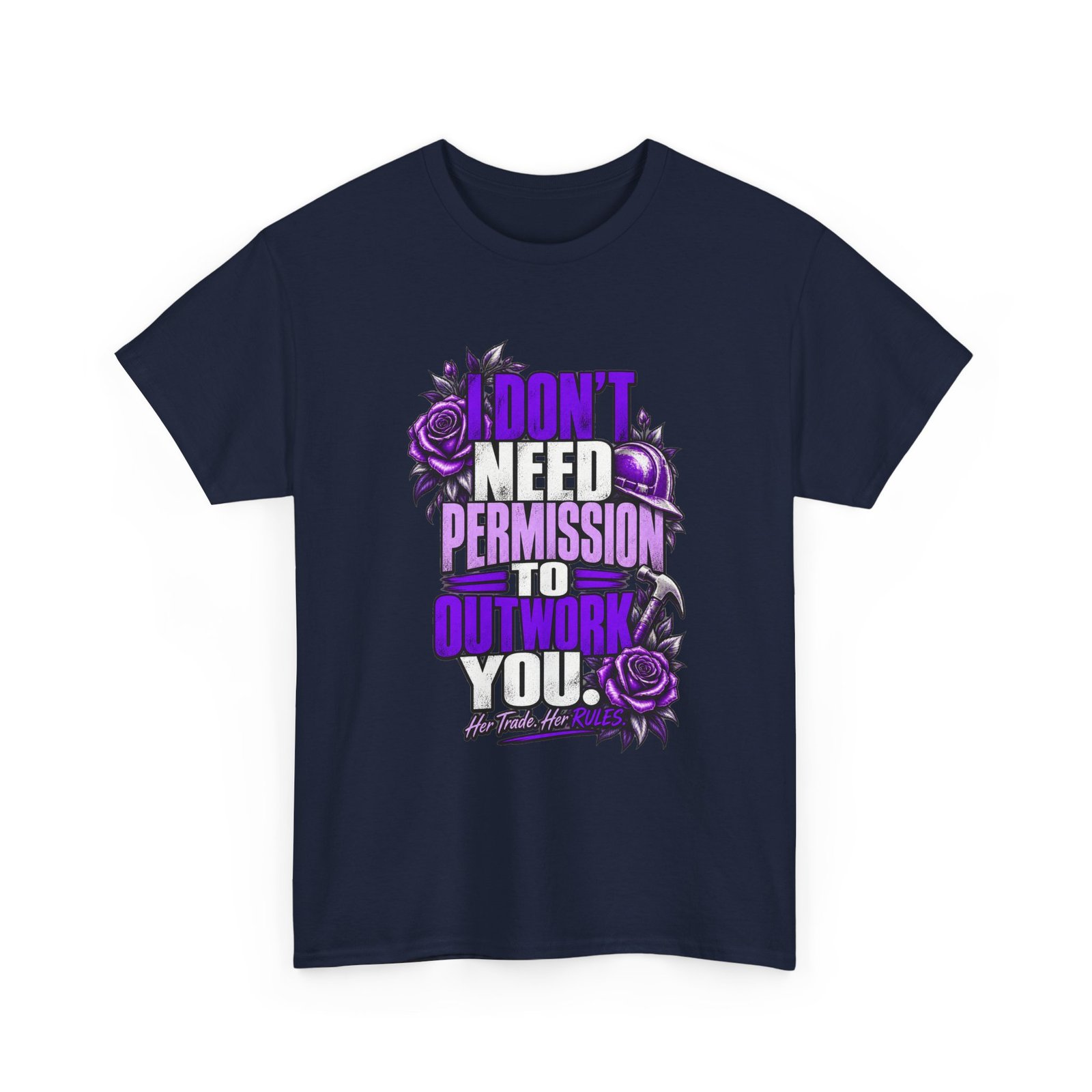 I don’t need permission to outwork you. | Construction T-Shirt — Purple Roses | Her Trade. Her RULES. - Image 4
