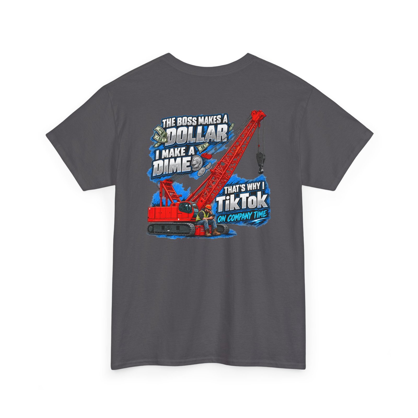 Crane Operators & Oilers — TikTok on Company Time T-Shirt | Trades TikTok Collection - Image 9