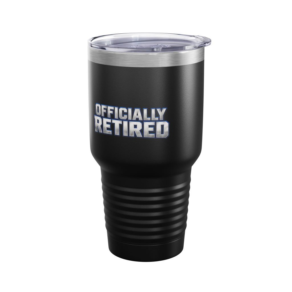 30oz Tumbler - "Officially Retired" Stainless Travel Cup