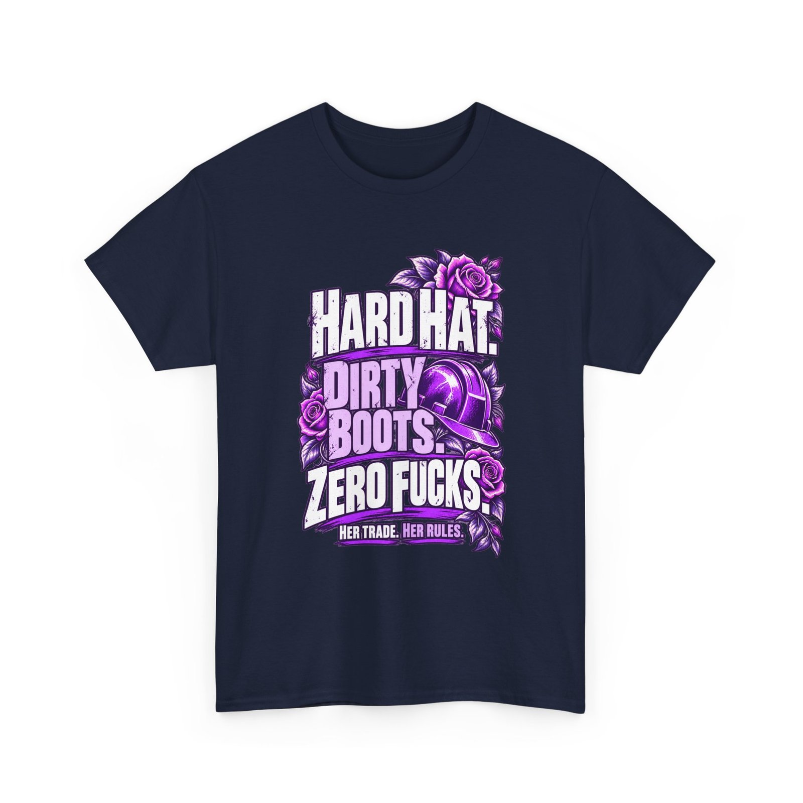 Hard hat. Dirty boots. Zero fucks. | Construction T-Shirt — Purple Roses | Her Trade. Her RULES. - Image 4