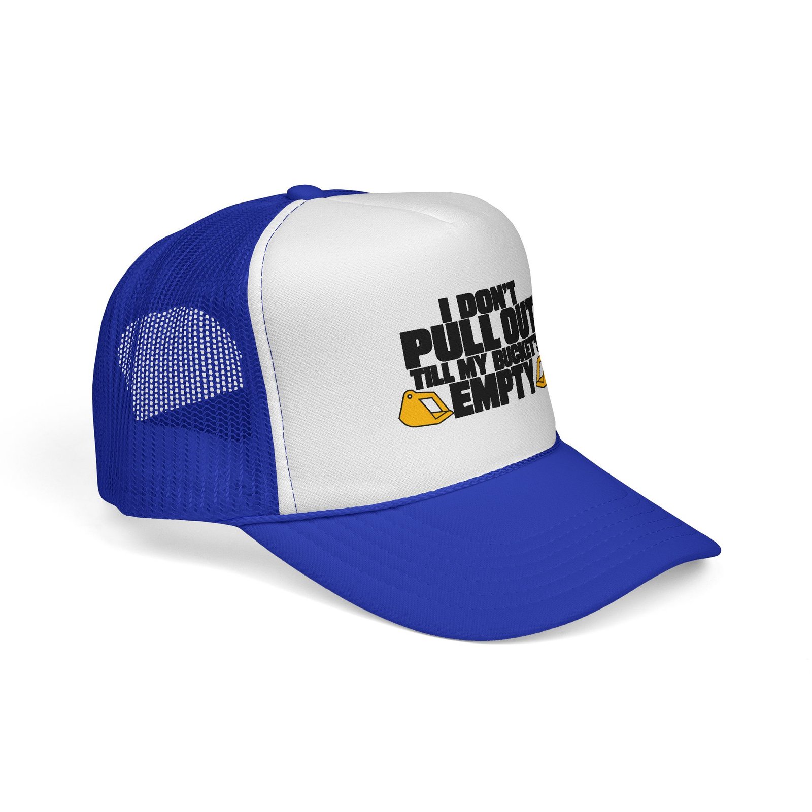 I Don’t Pull Out — Till My Bucket’s Empty | Trucker Hat - Image 14